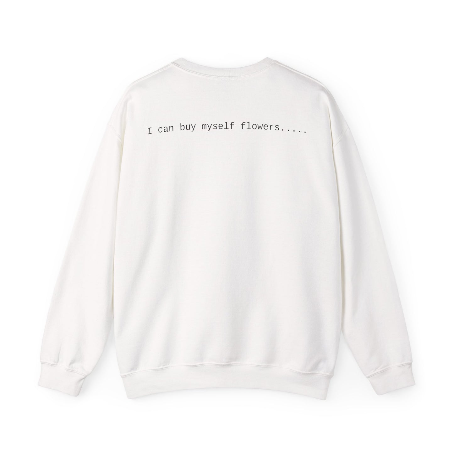 Flowers Cyrus Inspired Unisex Heavy Blend™ White Only, I can buy myself flowers, Comfortable Fit & Durable Ribbed Collar