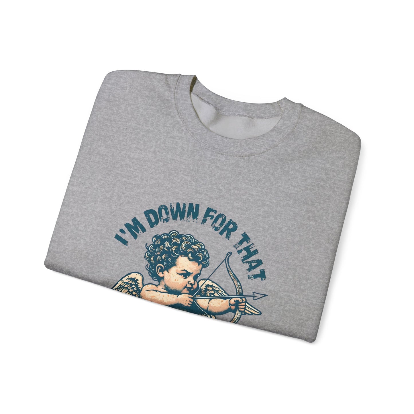 Unisex Sweatshirt, Valentines Day Cupid, I'm Down For That, Cupid Graphic, Cute Valentines Gift, Love Day Crewneck, Valentines Sweatshirt