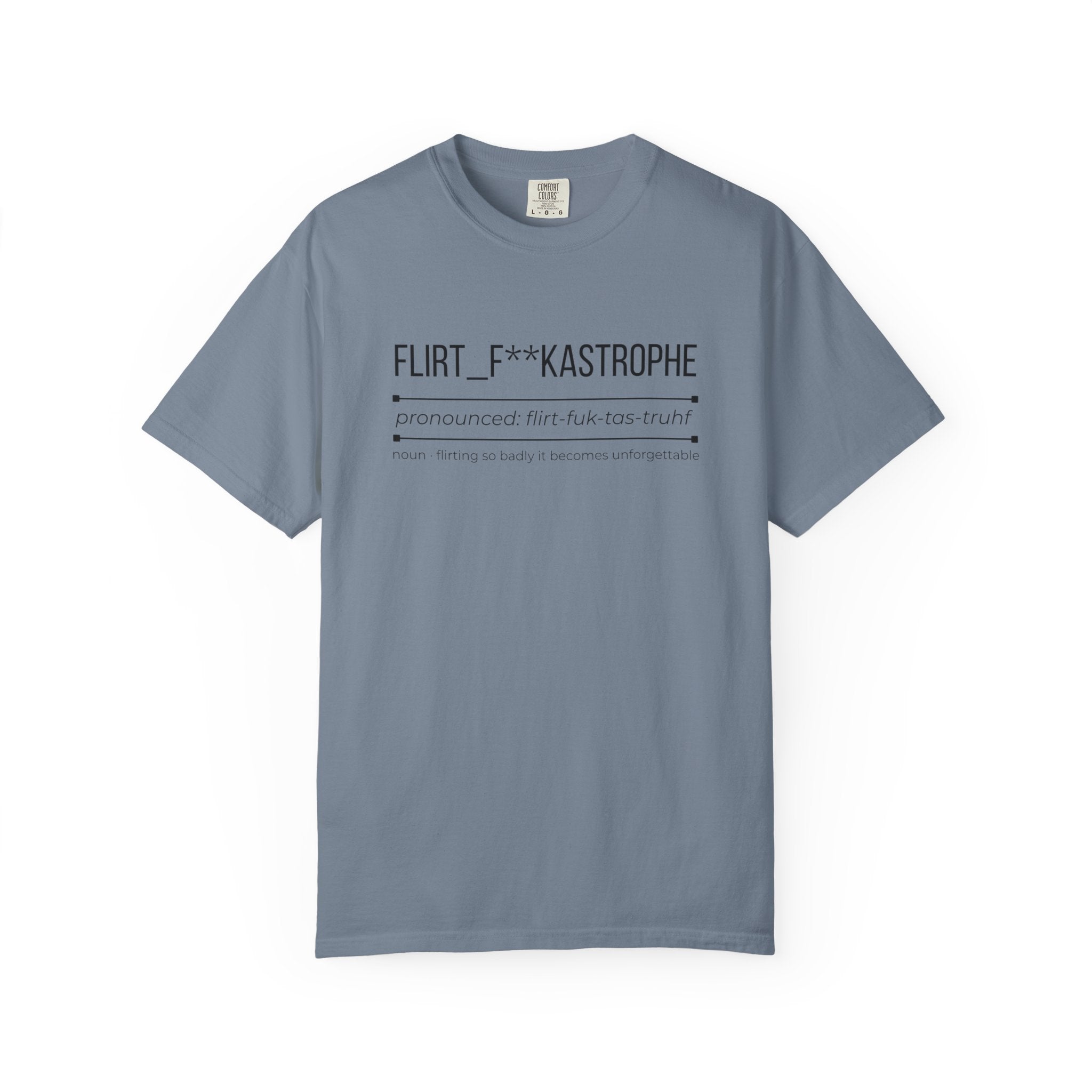 FLIRT F**KASTROPHE Shirt – Funny Dating & Flirting Tee | Cheeky Graphic T-Shirt