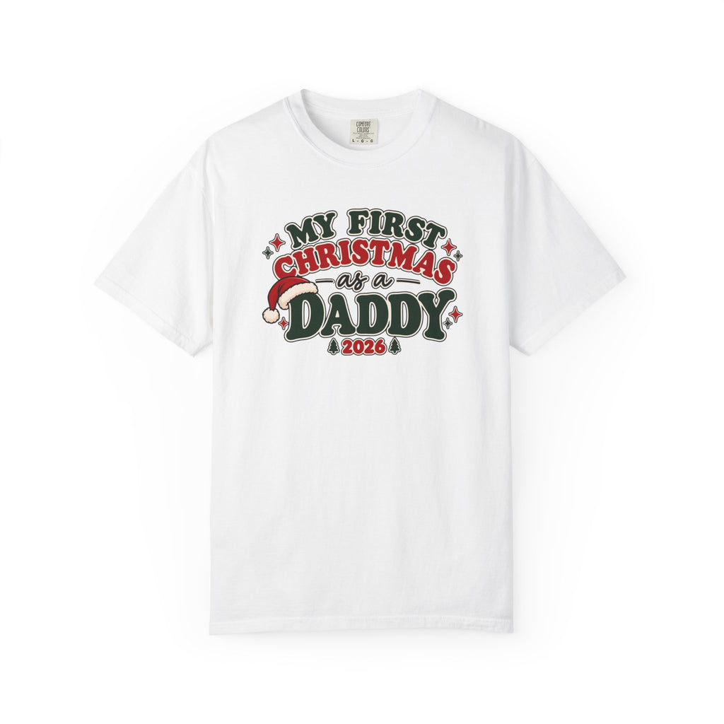 White t-shirt with 'My First Christmas as a Daddy 2026' Christmas graphic