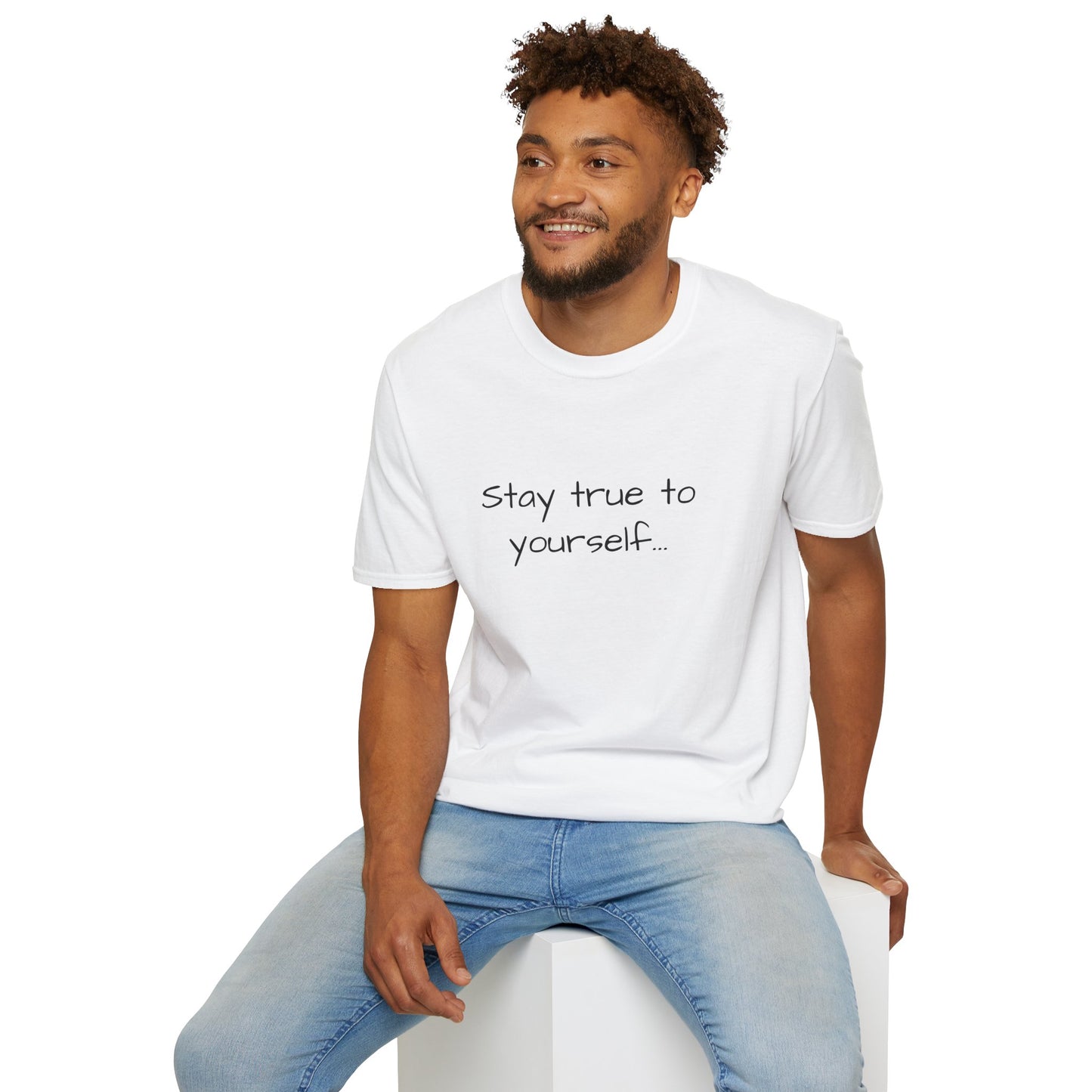 Inspirational Quote Unisex T-Shirt - Stay True to Yourself, Motivational Shirt, Gift for Her, Mantra Tee
