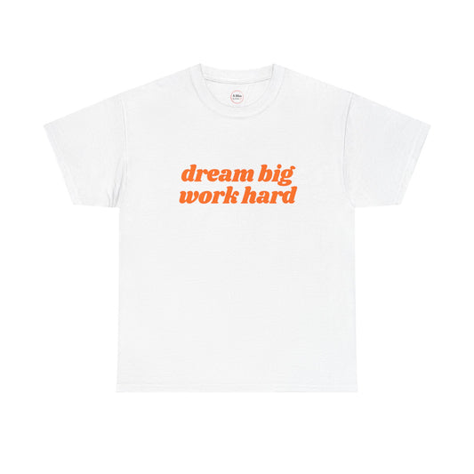 Dream Big Work Hard Fun Unisex Tee, Motivational Graphic Shirt, Inspirational Quote Gift, Positive Vibes T-Shirt, Dreamer Top, Work Ethic