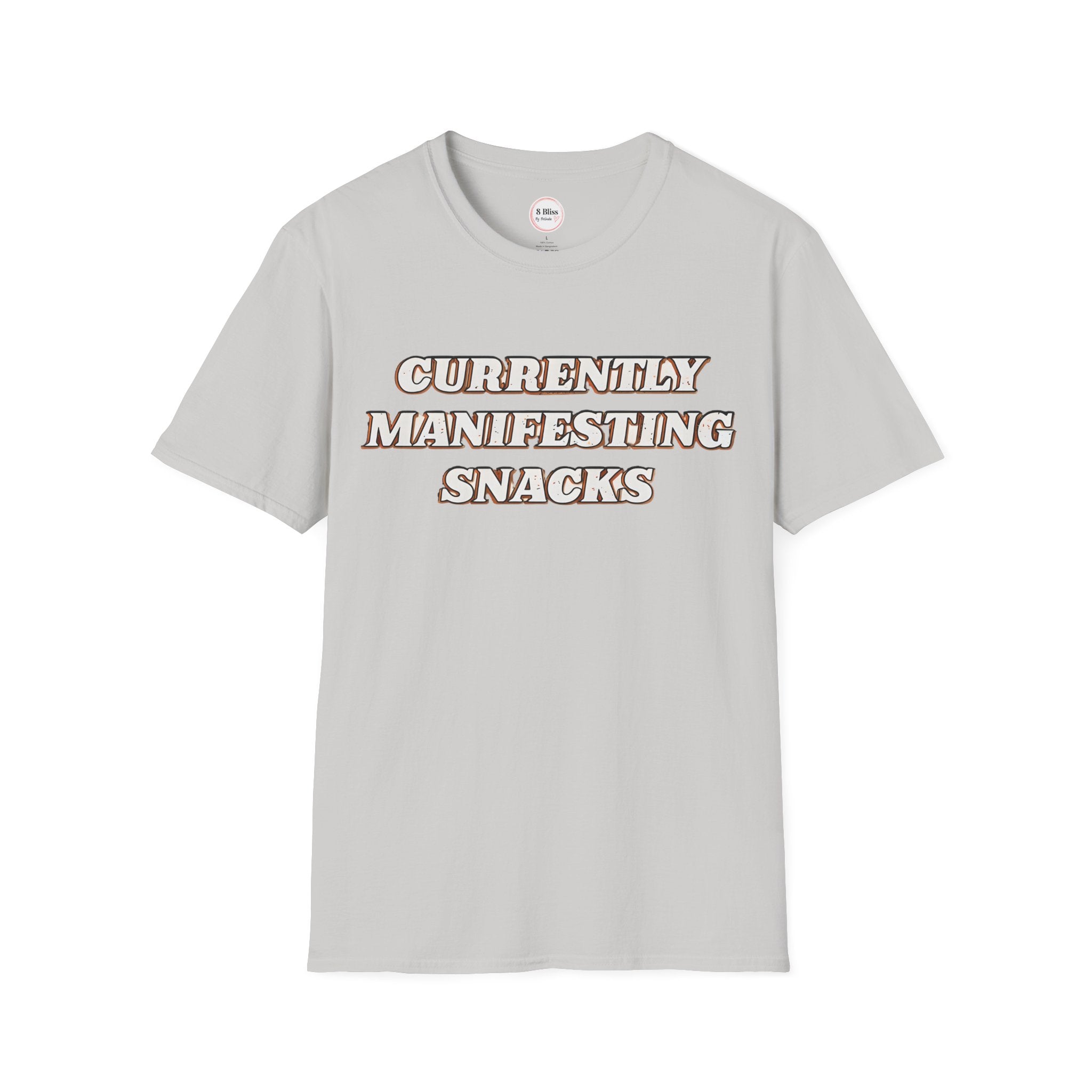 Light gray t-shirt with bold text graphic: “CURRENTLY MANIFESTING SNACKS”