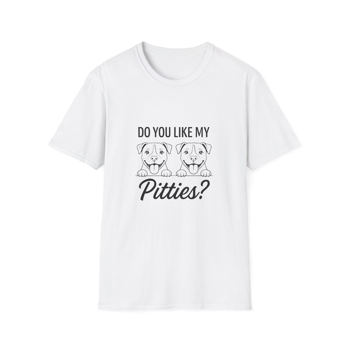 Do You Like My Pitties? Pitbull T-Shirt