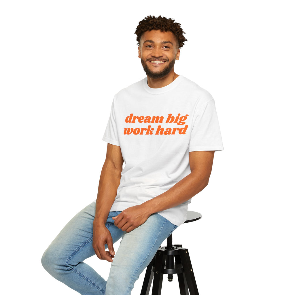 Dream Big Work Hard Inspirational T-Shirt