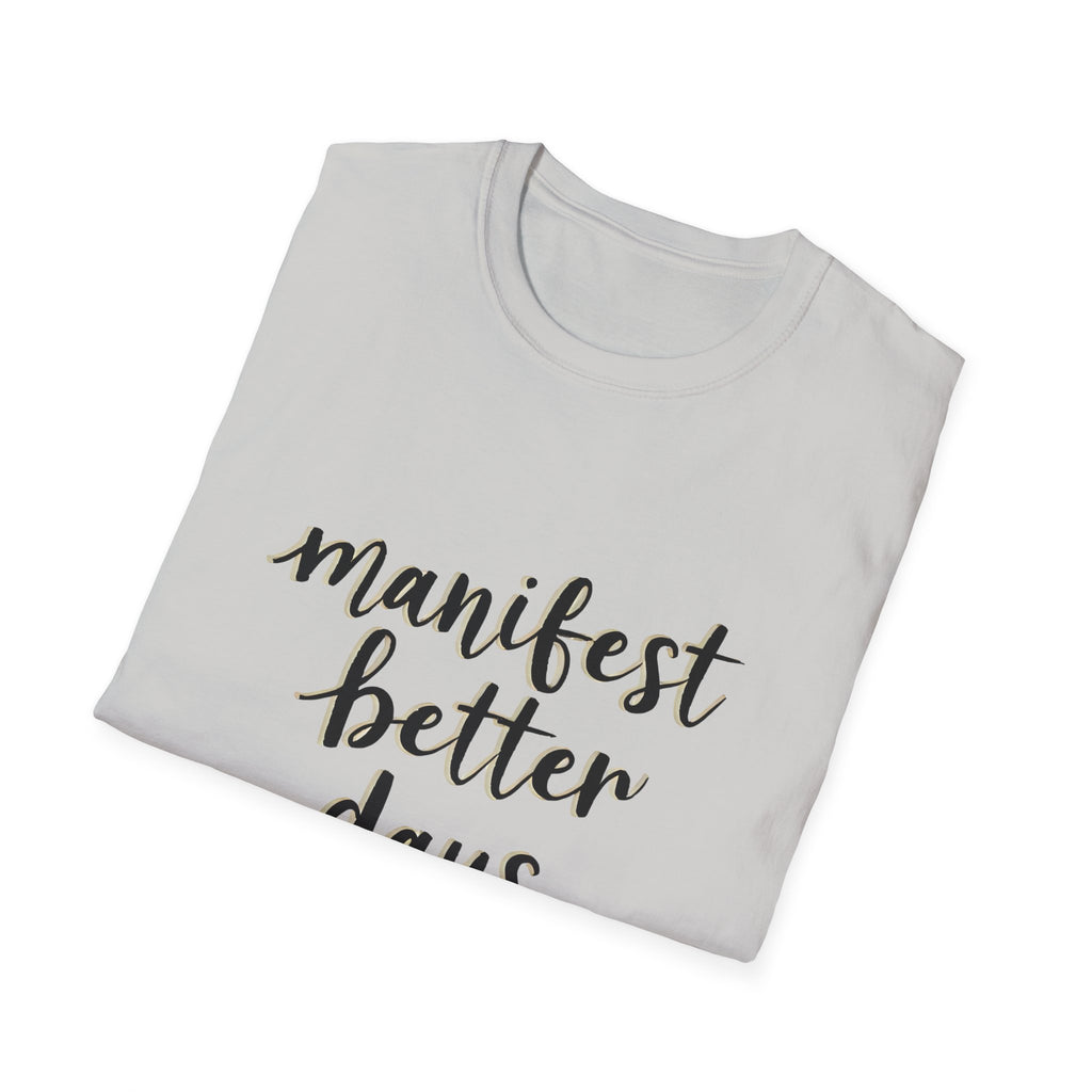 Unisex softstyle t-shirt, light grey crew neck with partial “manifest better days” print