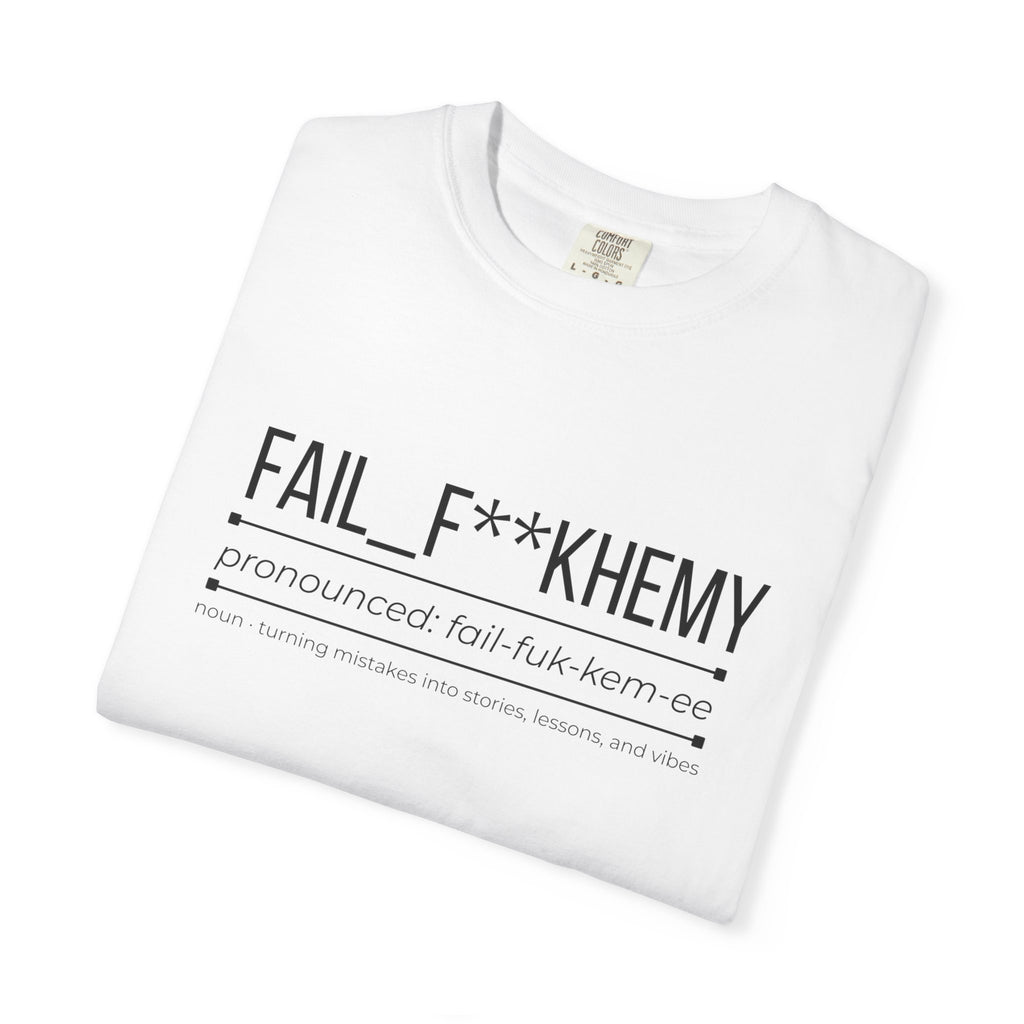 FAIL F**KHEMY Shirt – Funny Failure to Success Tee | Inspirational Graphic T-Shirt