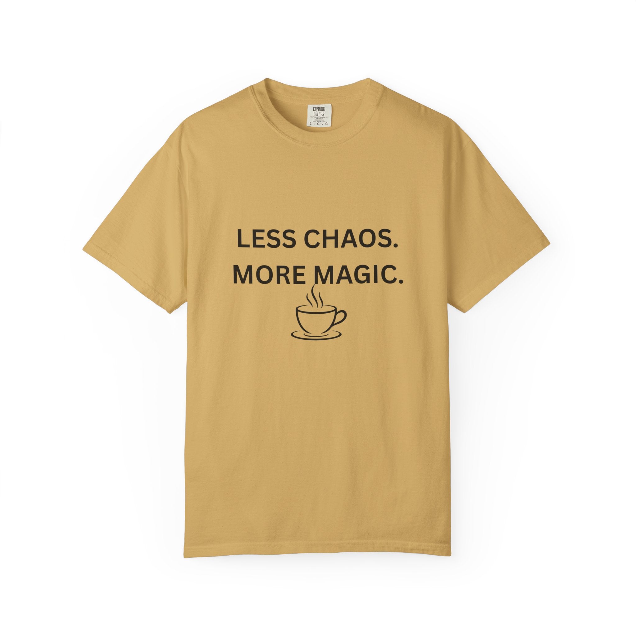 Mustard T-shirt with “LESS CHAOS. MORE MAGIC.” text and a coffee cup graphic