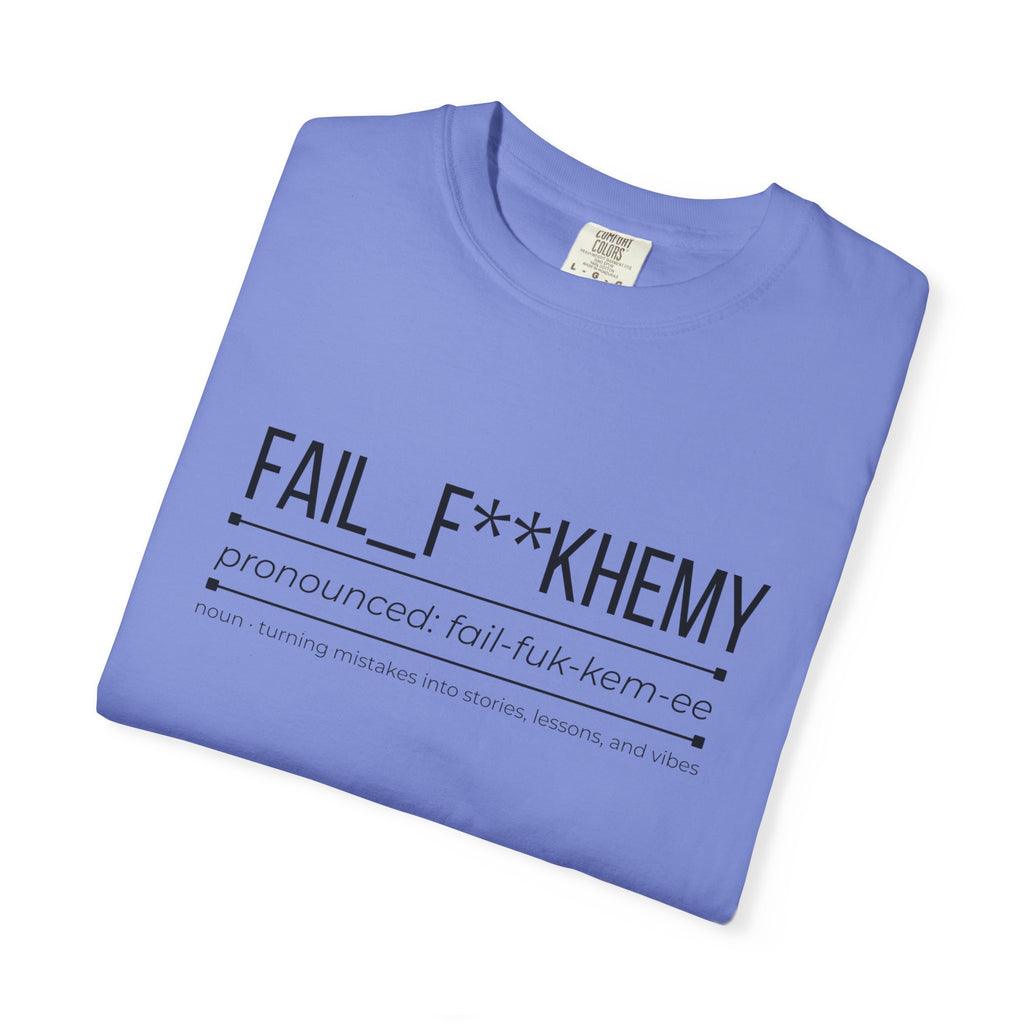 FAIL F**KHEMY Shirt – Funny Failure to Success Tee | Inspirational Graphic T-Shirt