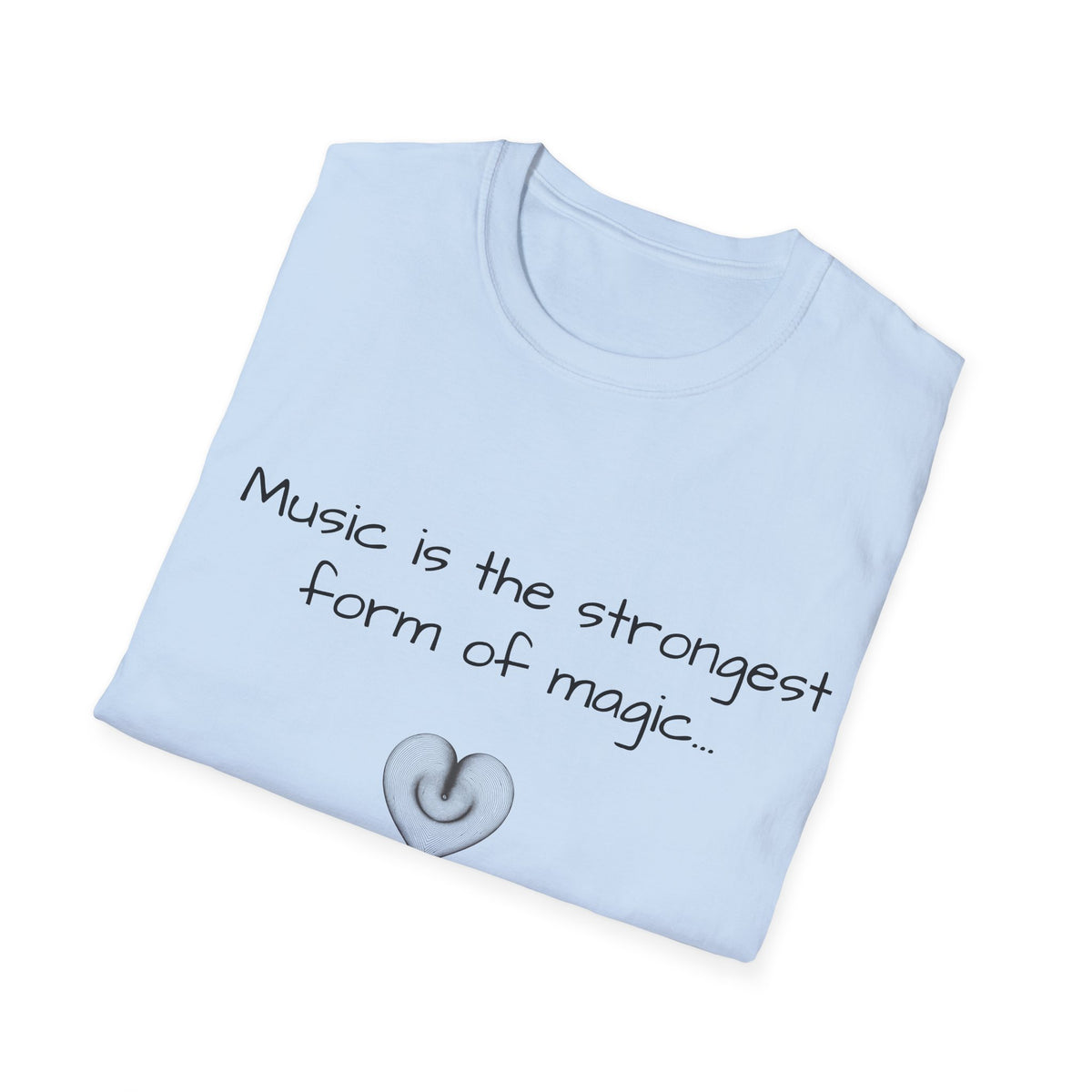 Music is the Strongest form of Magic Inspirational - T-Shirt