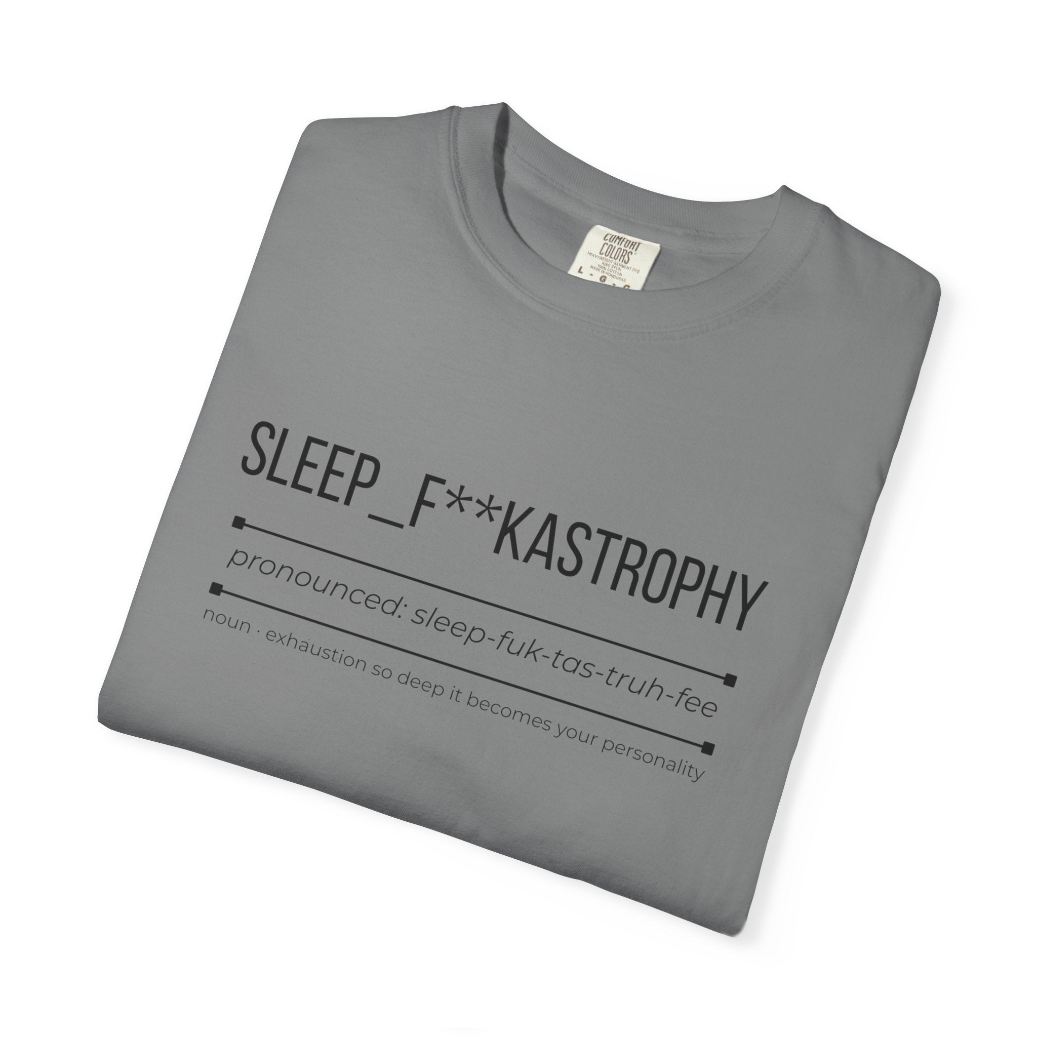 SLEEP F**KASTROPHY Shirt – Funny Exhaustion Tee | Tired Mum Graphic T-Shirt