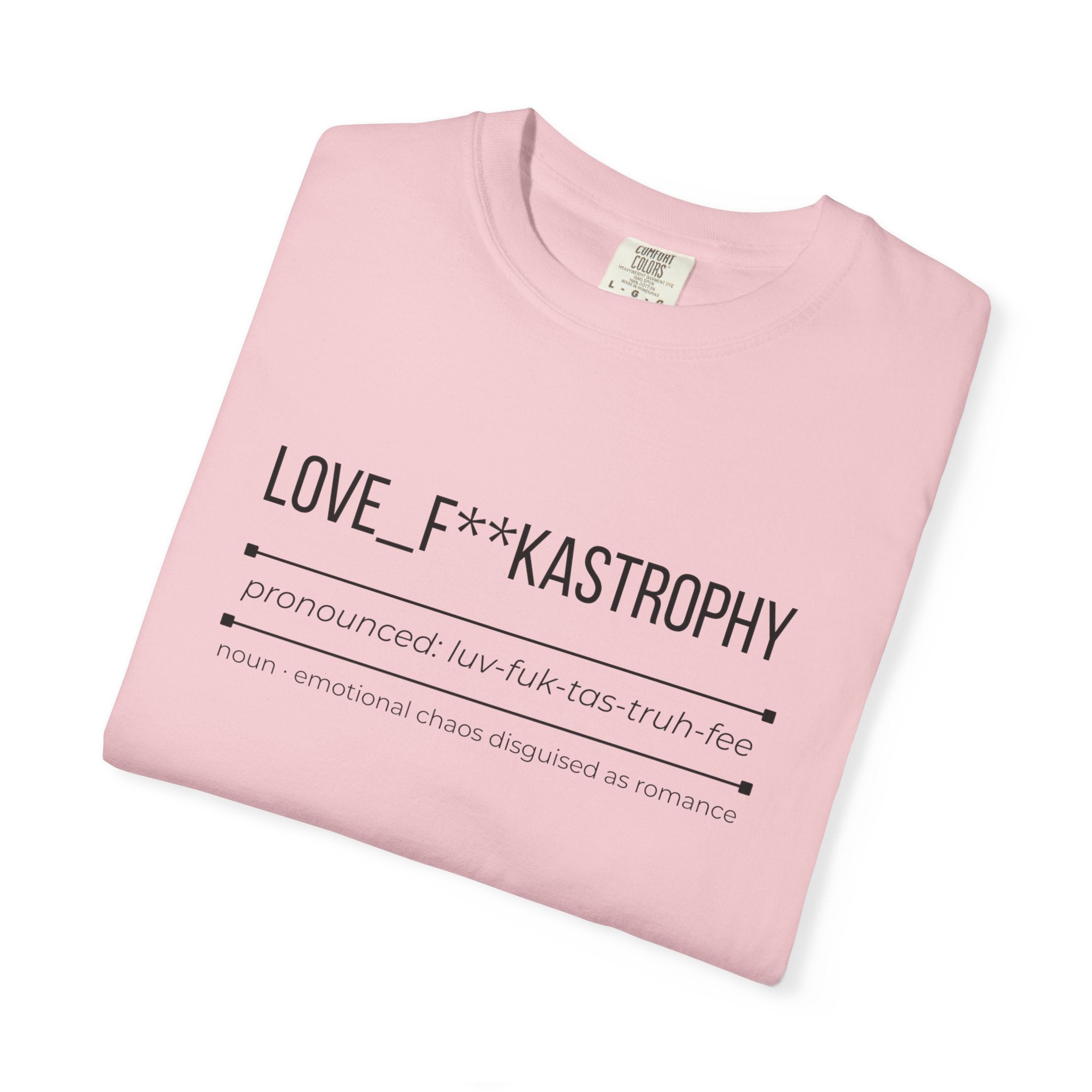 LOVE F**KASTROPHY Shirt – Funny Relationship Chaos Tee | Dating Graphic T-Shirt