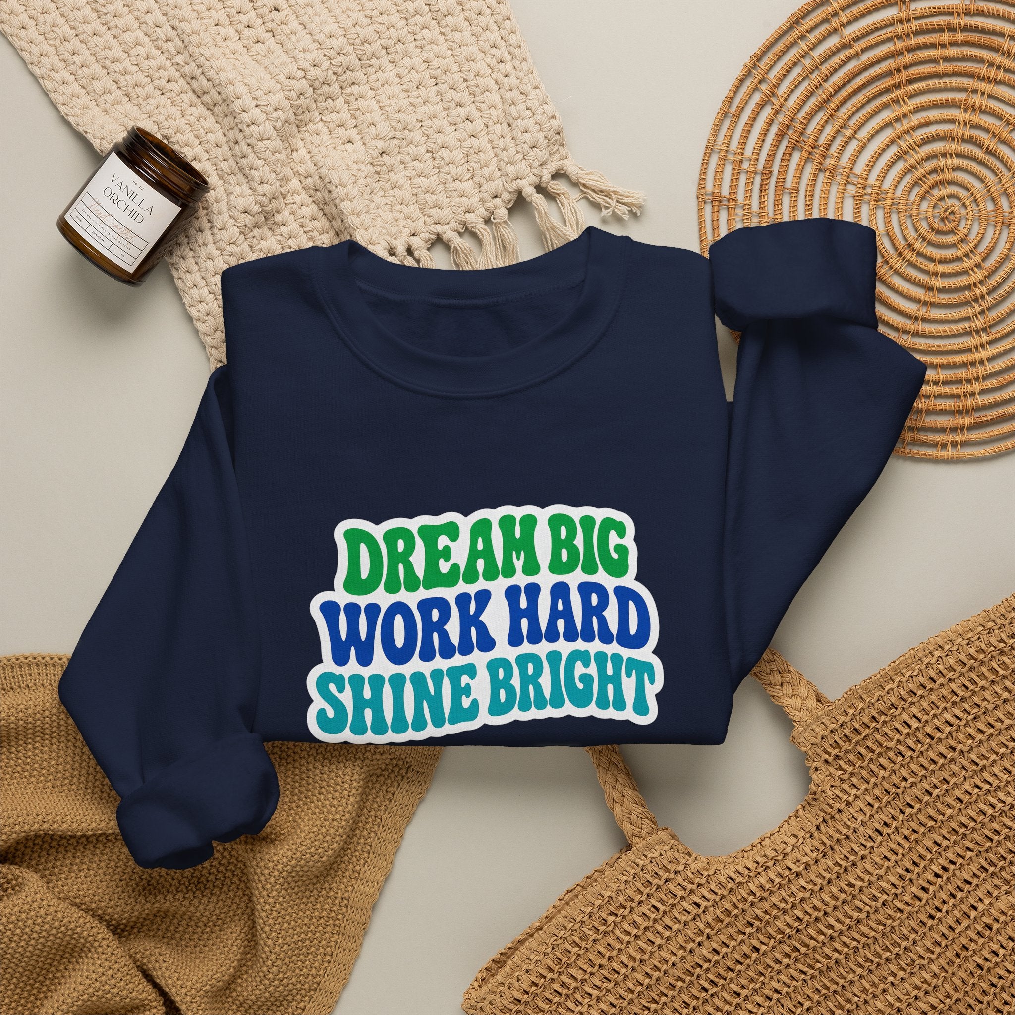 Dream Big Work Hard Shine Bright Crewneck Sweatshirt
