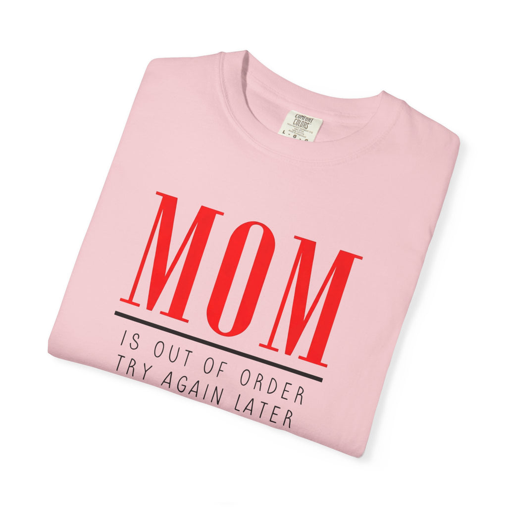 Mum is out of Order Graphic T-Shirt — T-Shirt