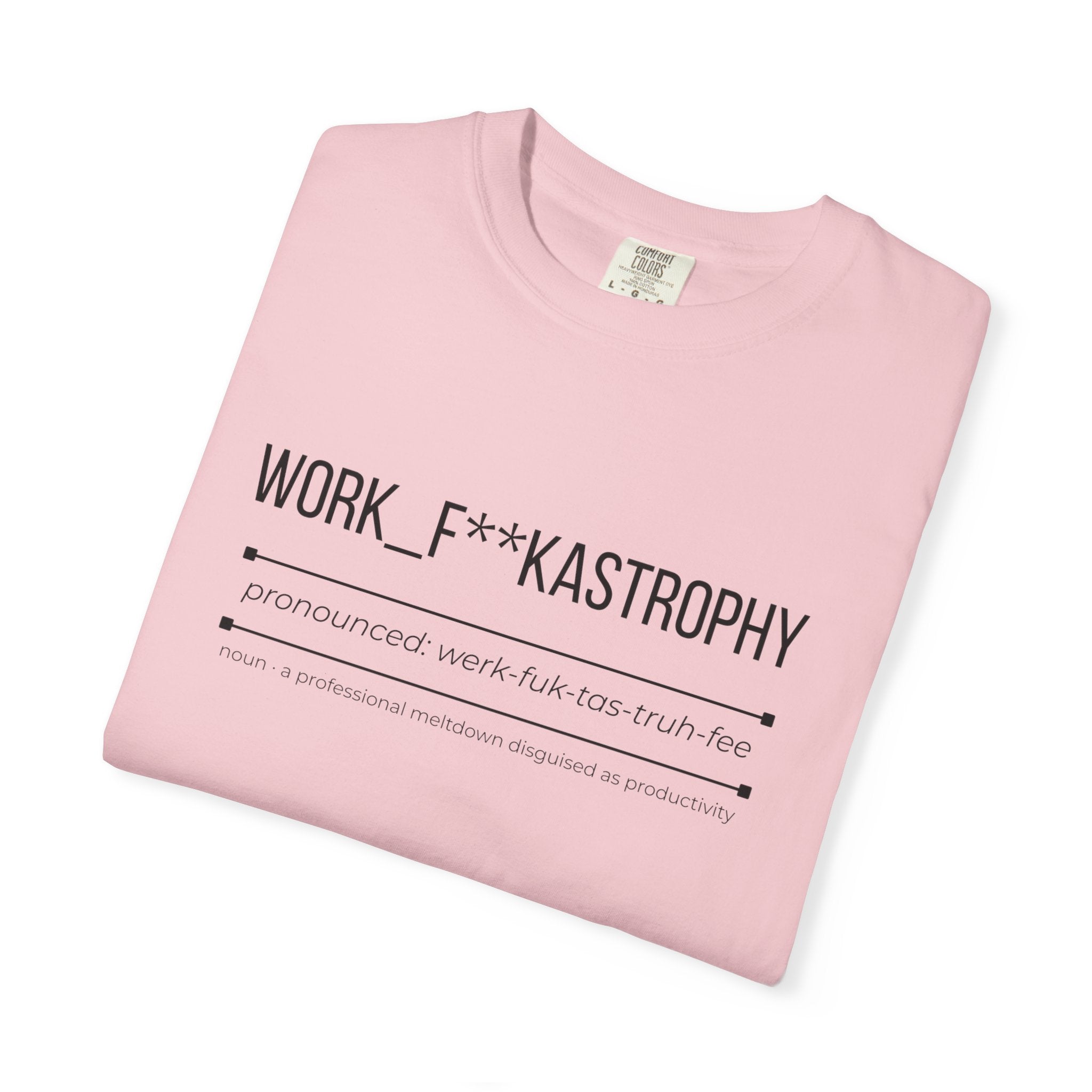 WORK F**KASTROPHY Shirt – Funny Work Chaos Tee | Office Humour Graphic T-Shirt