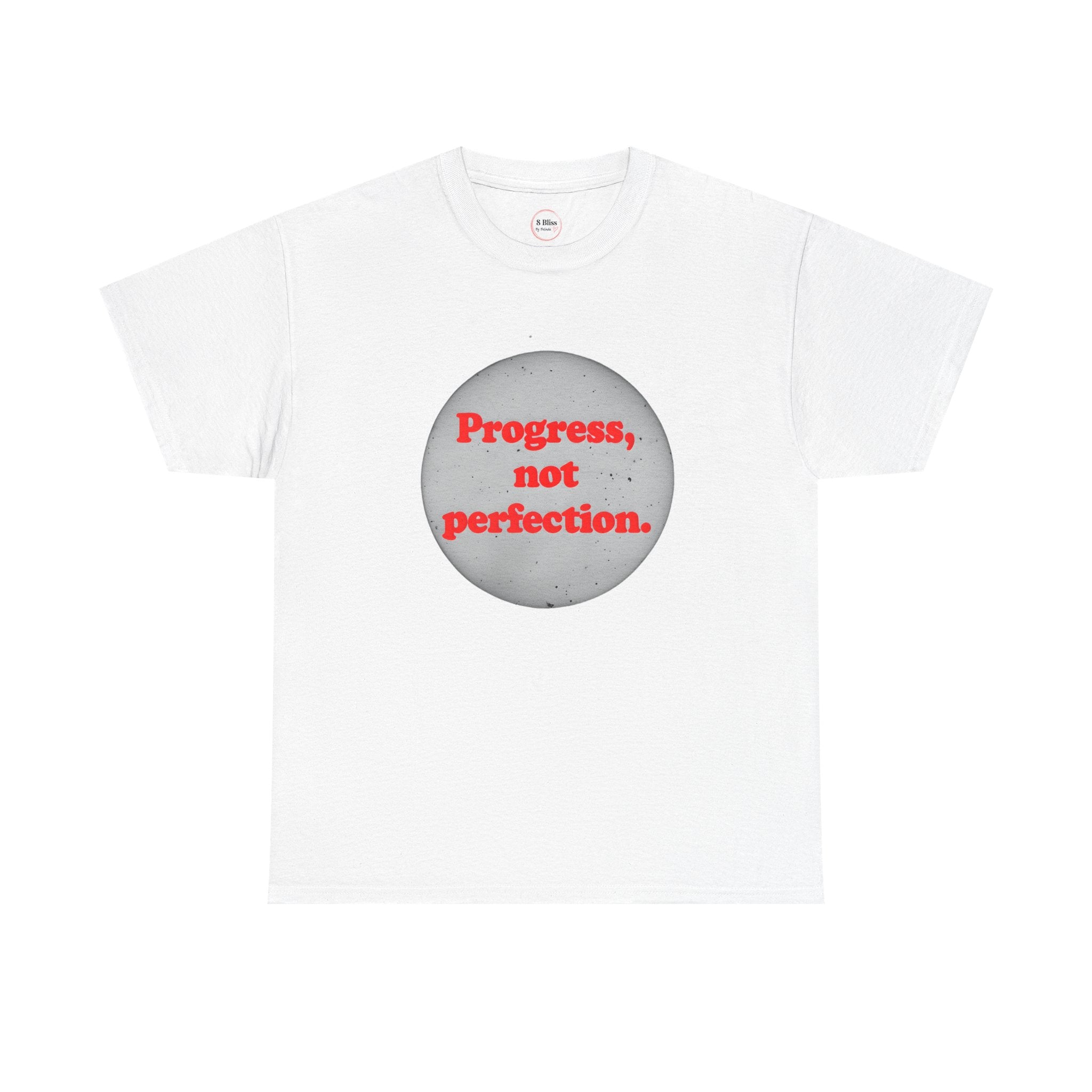 Unisex T-shirt in white with “Progress, not perfection.” circular front graphic