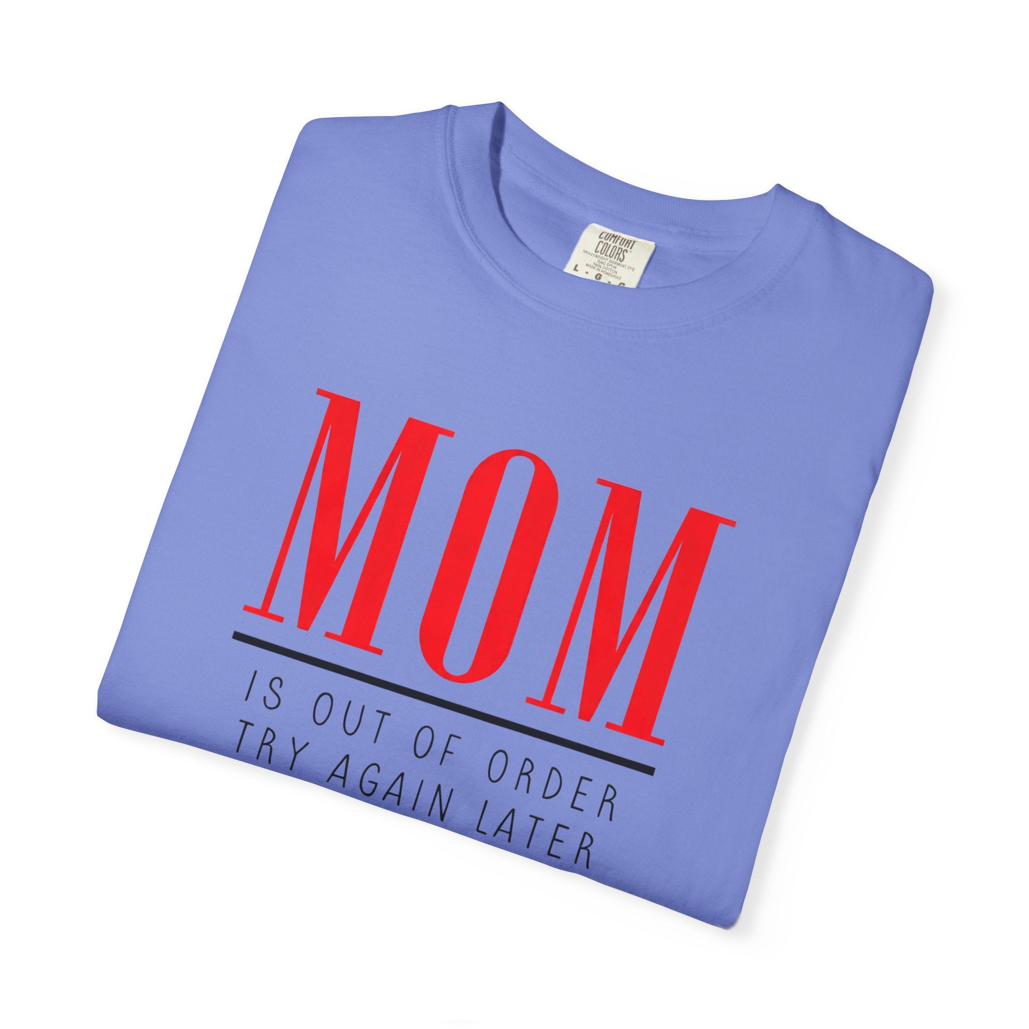 Mum is out of Order Graphic T-Shirt — T-Shirt