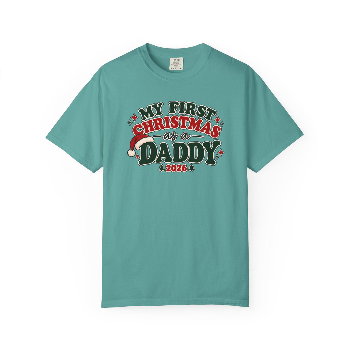 Teal crew-neck T-shirt with “My First Christmas as a Daddy 2026” front graphic