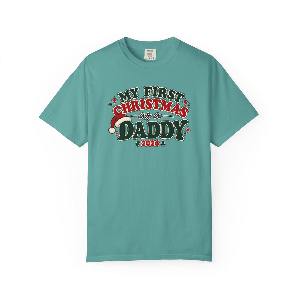 Seafoam green t-shirt with 'My First Christmas as a Daddy 2026' centered graphic