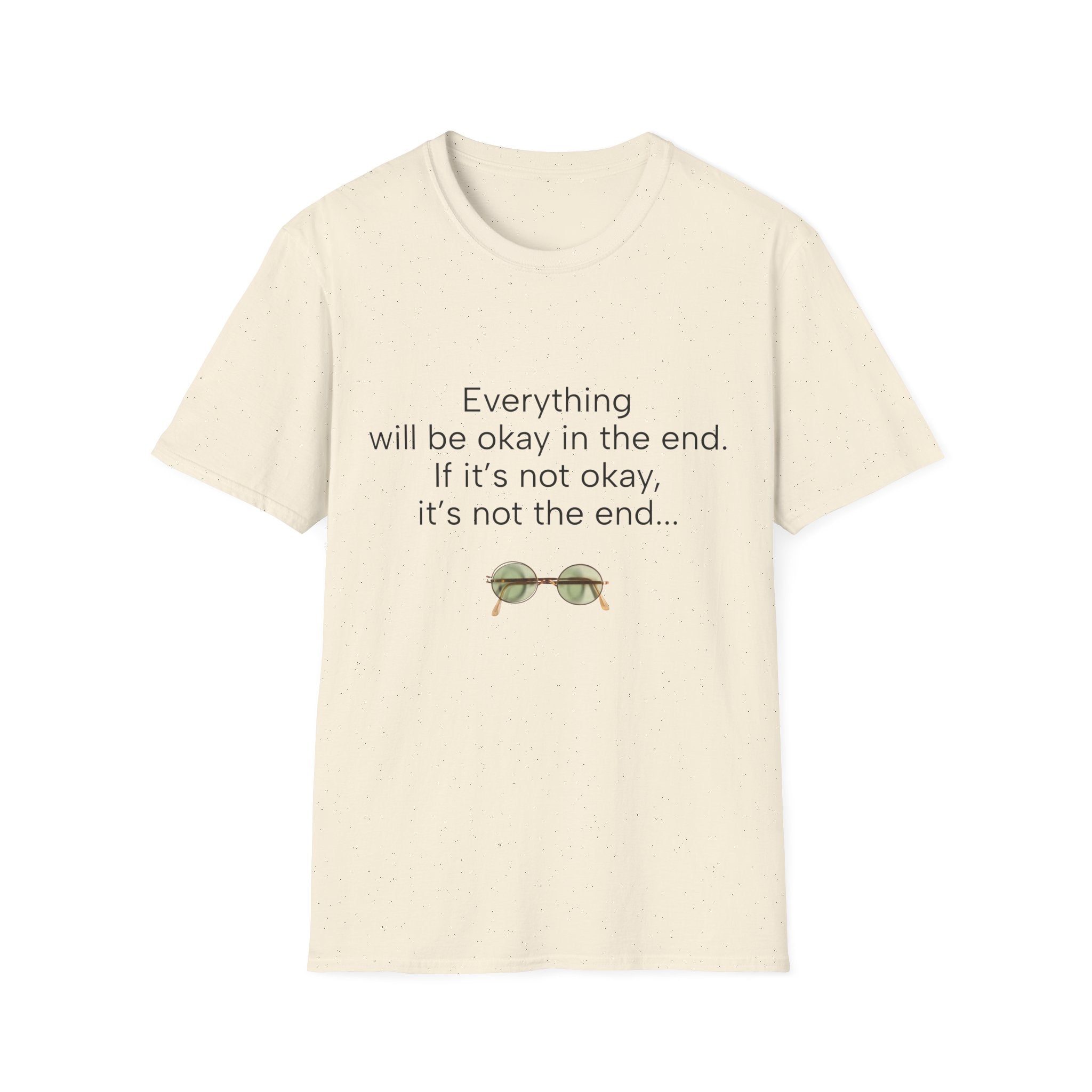 Natural cream T-shirt with “Everything will be okay in the end” quote and small glasses graphic