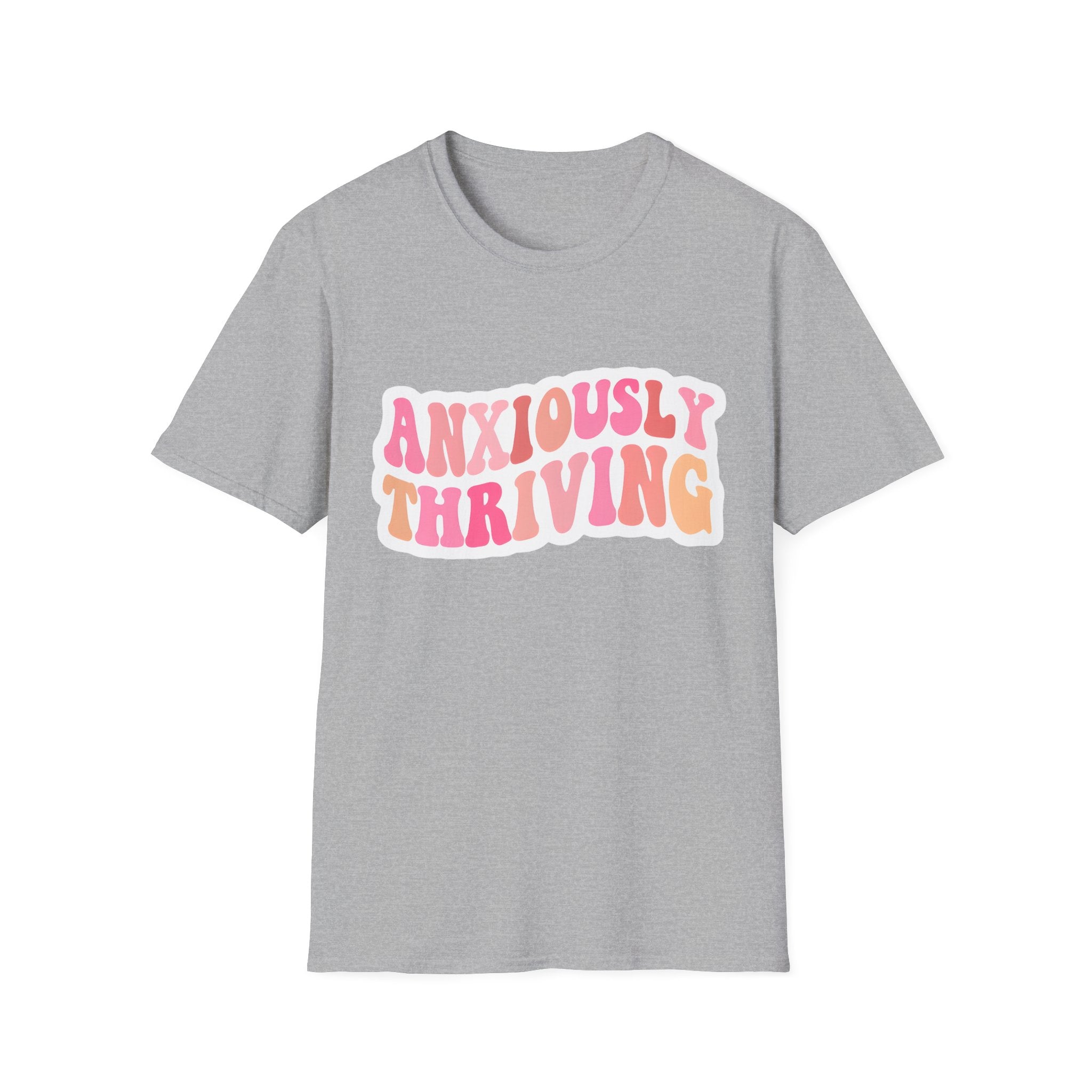 Unisex T-shirt in sport grey with 'ANXIOUSLY THRIVING' graphic on the chest