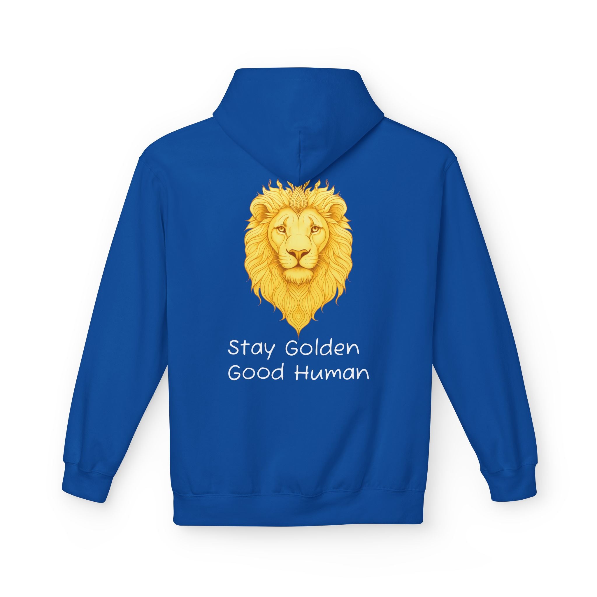 Blue unisex hoodie, front features golden lion head graphic and “Stay Golden Good Human”