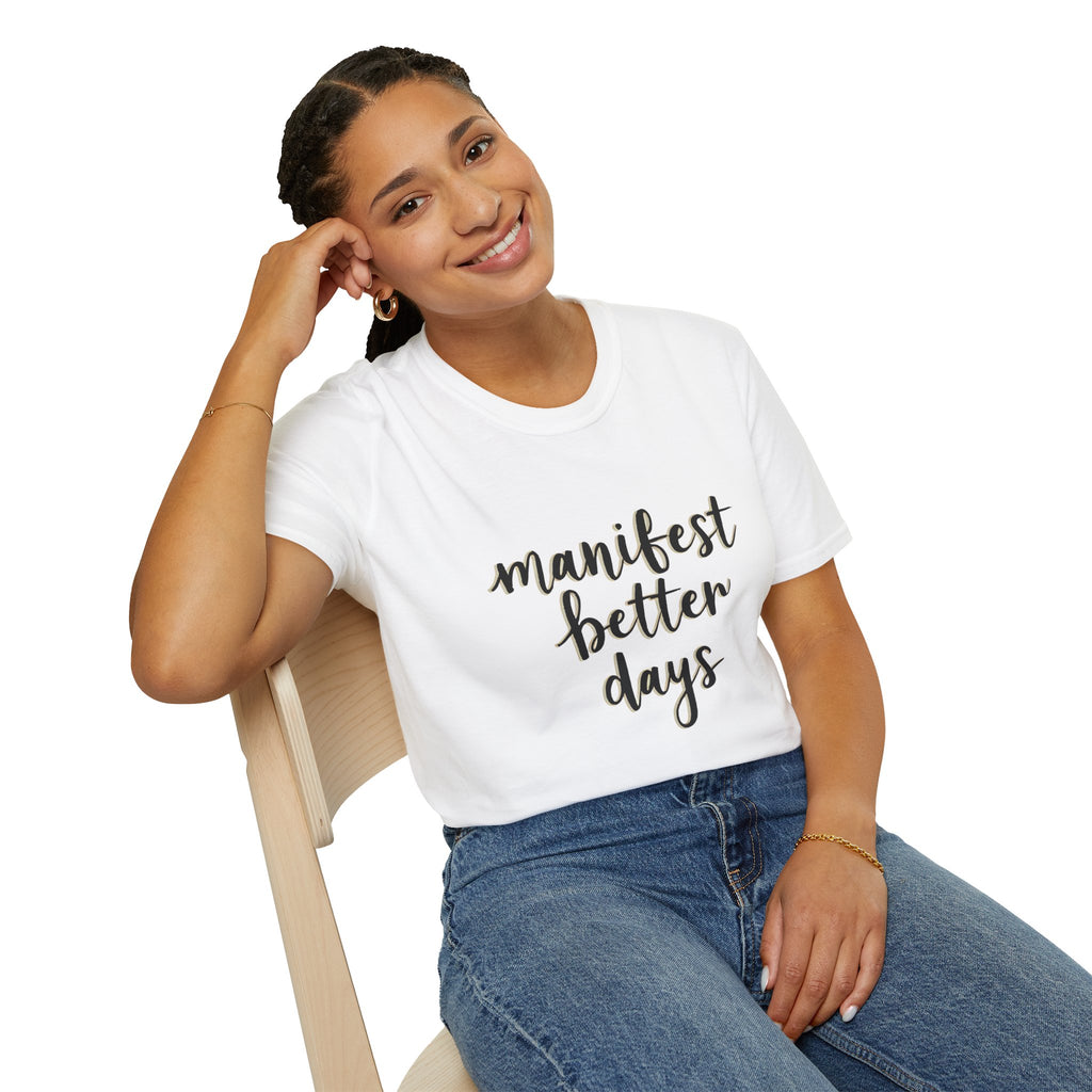 Unisex softstyle t-shirt, white crew neck, front graphic text “manifest better days”