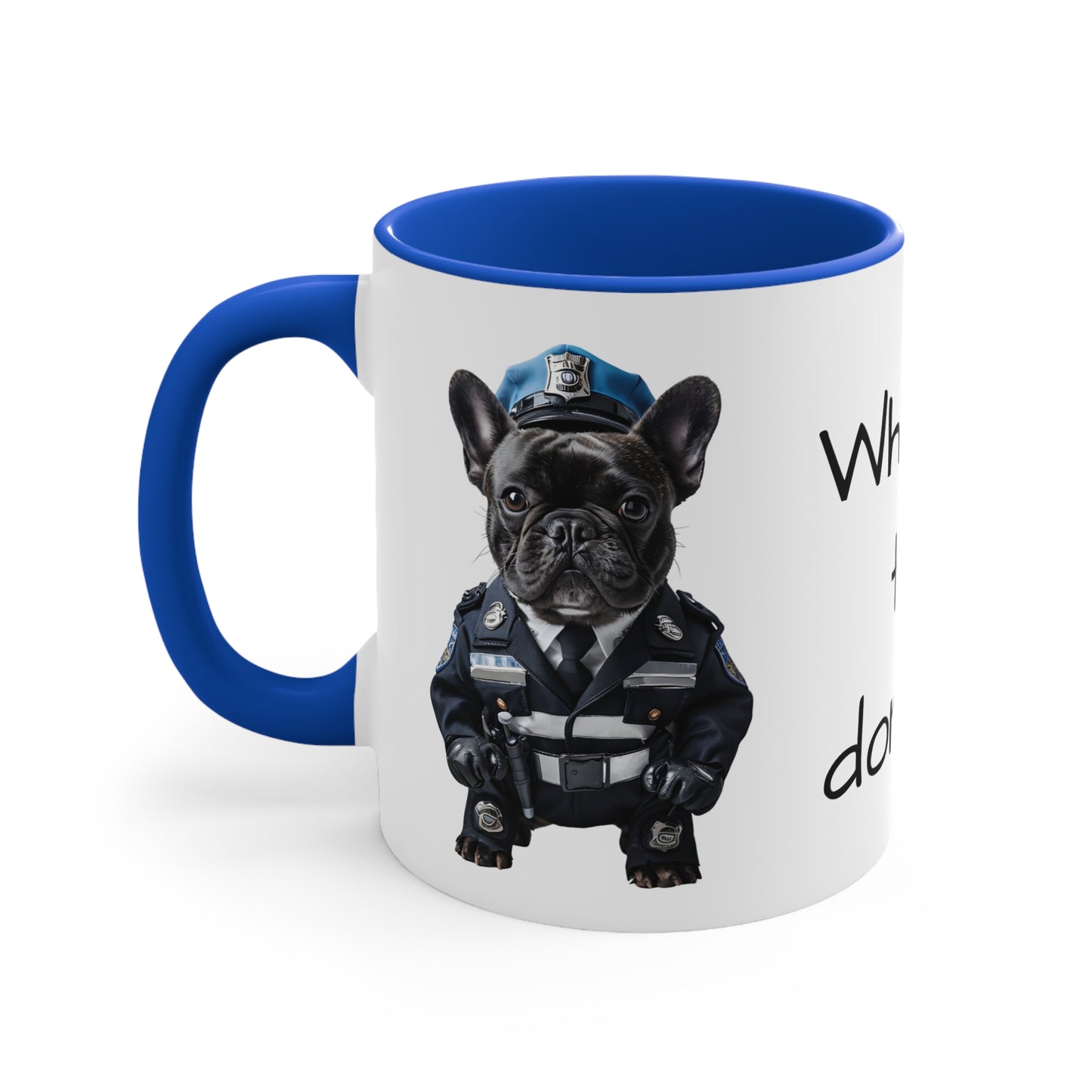 French Bulldog  in Police Uniform Accent Mug Wheres the Donuts Fun Police Dog Design Dog Lover Gift