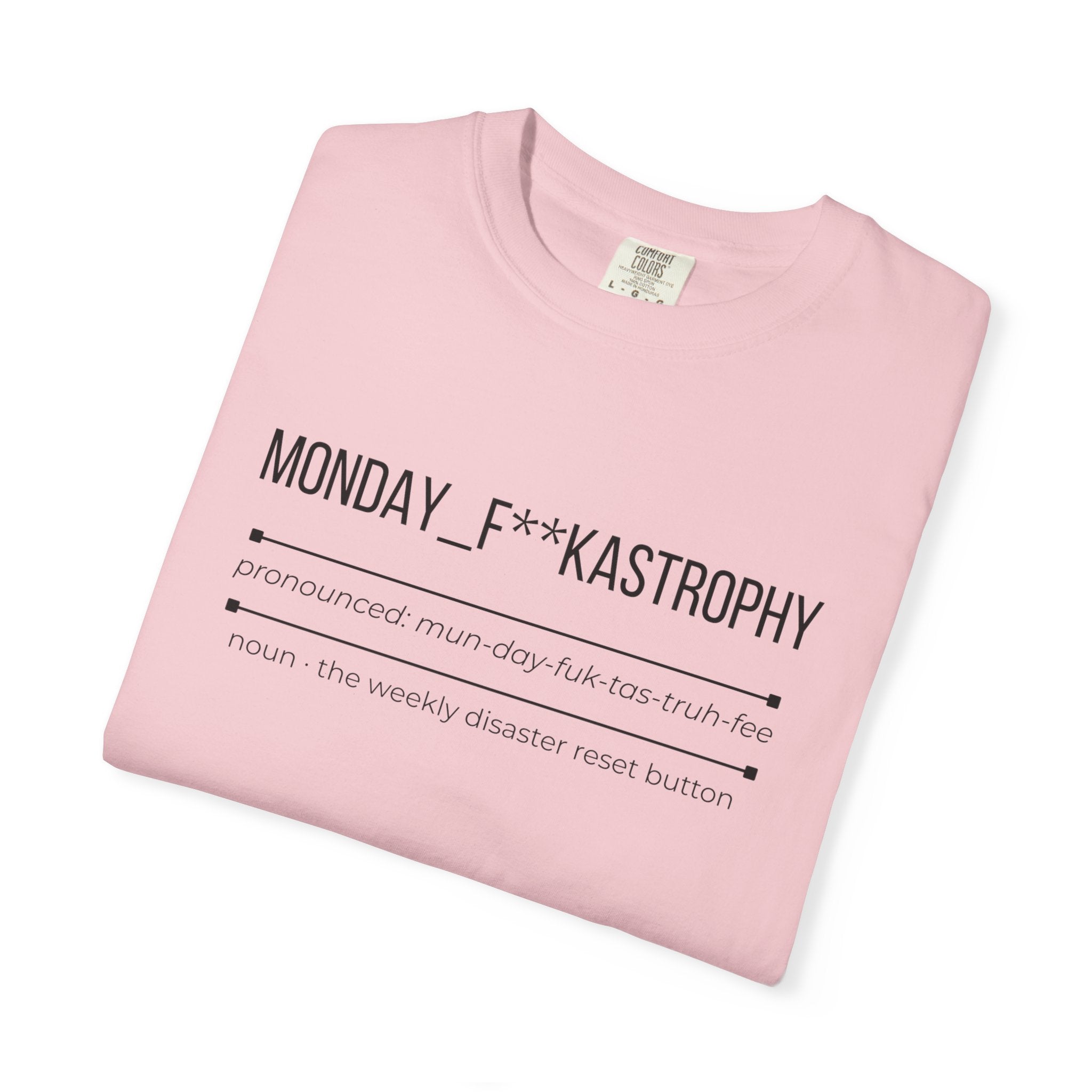 MONDAY F**KASTROPHY Shirt – Funny Monday Humour Tee | Work Week Graphic T-Shirt