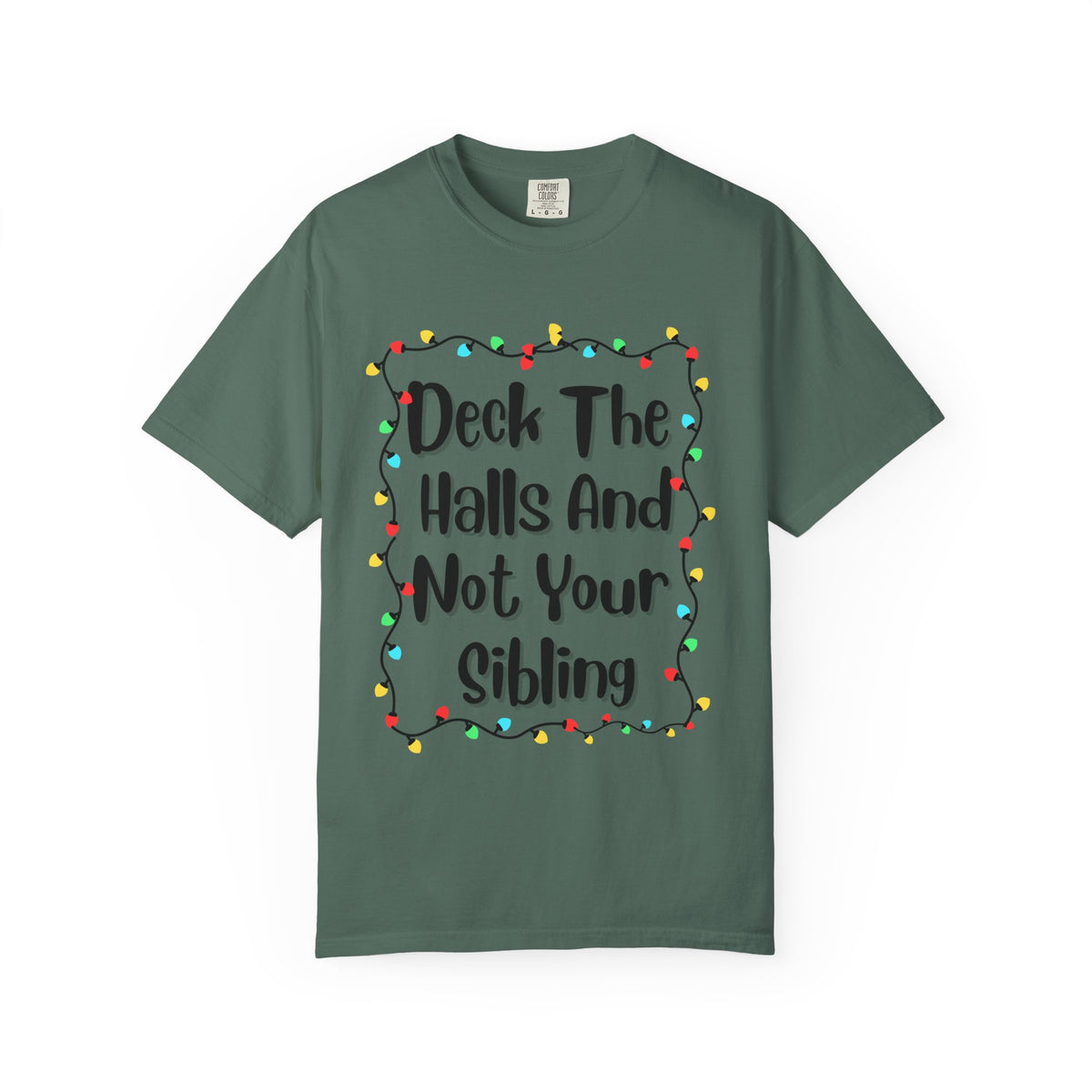 Dark green T-shirt with colorful holiday lights border and funny text graphic