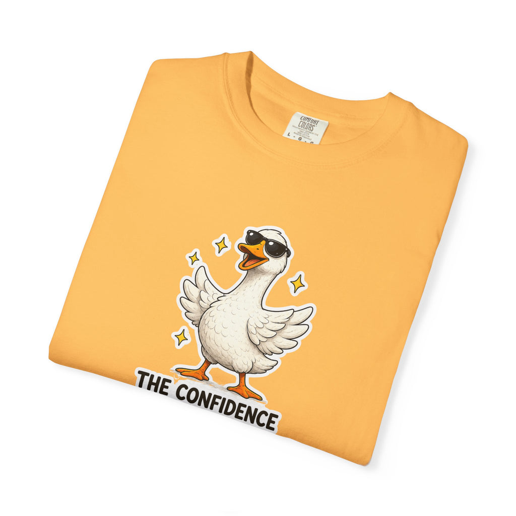 Confidence Goose T-Shirt — Funny Motivational Graphic Tee