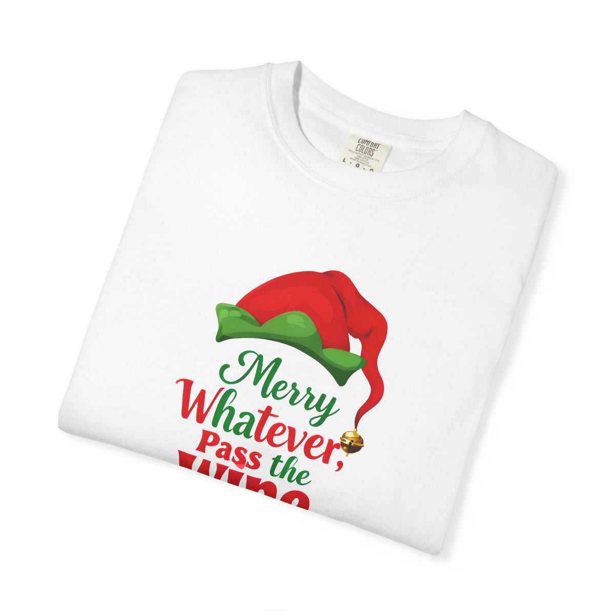 Christmas Wine Tee — "Merry Whatever, Pass the Wine" Elf Shirt