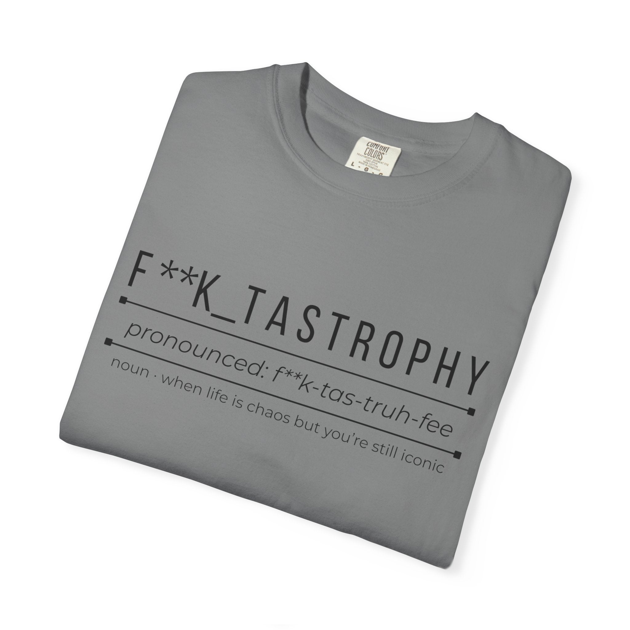 F**K TASTROPHY Shirt – Funny Chaos Definition Tee | Relatable Graphic T-Shirt