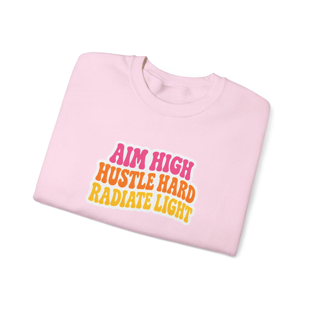 Aim High, Hustle Hard, Radiate Light Unisex Heavy Blend Crewneck Sweatshirt