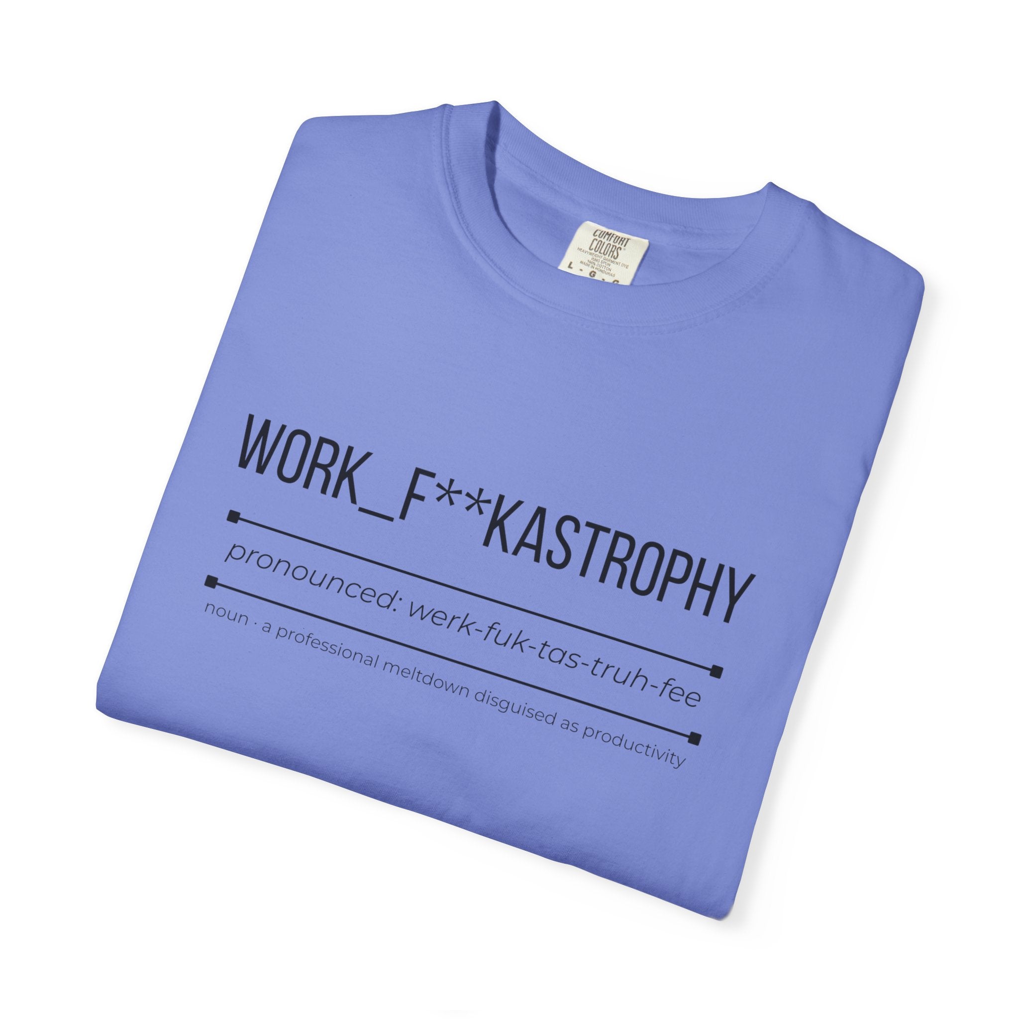 WORK F**KASTROPHY Shirt – Funny Work Chaos Tee | Office Humour Graphic T-Shirt