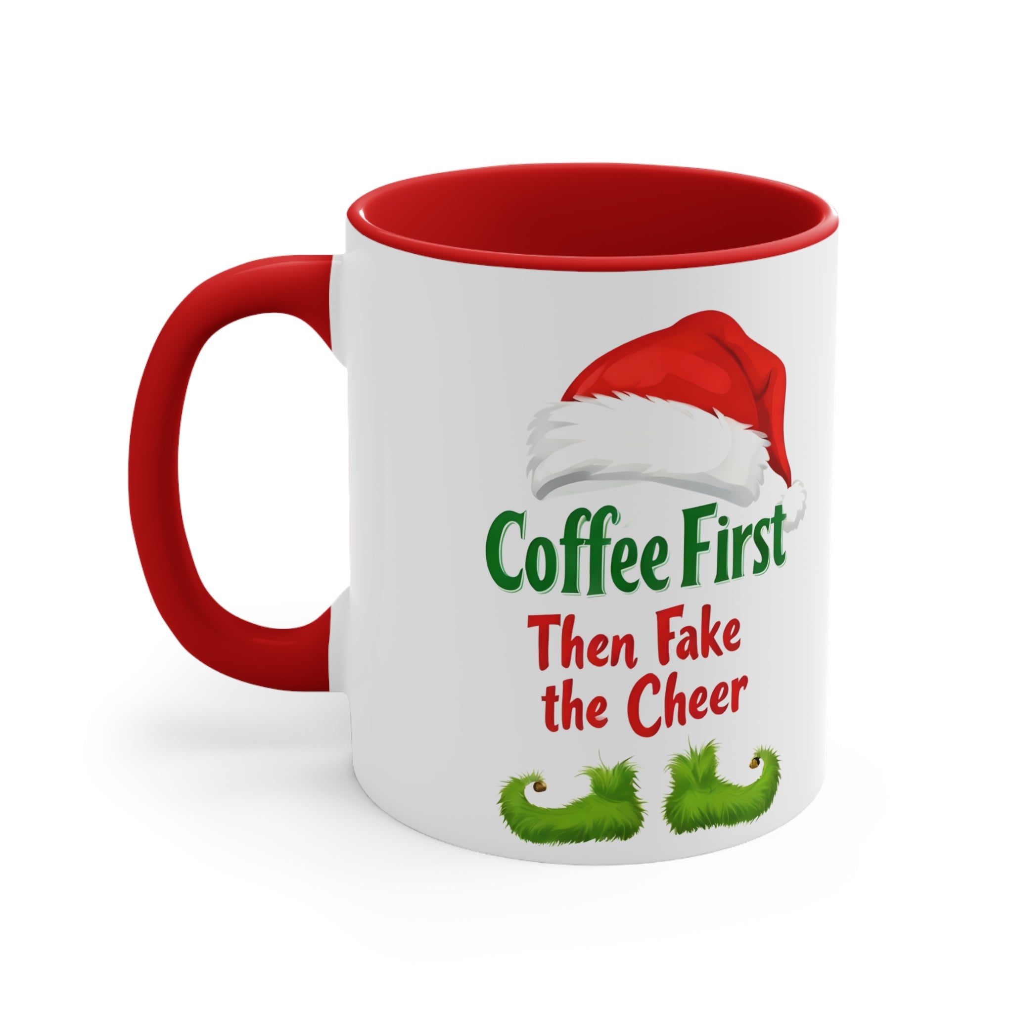 Red-handle white coffee mug with Santa hat and “Coffee First Then Fake the Cheer”