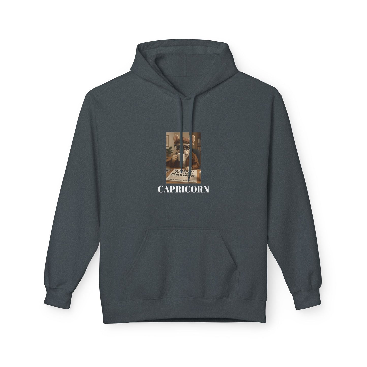 Capricorn Fleece Hoodie Fuelled By Hustle and Black Coffee.