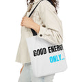 Good Energy Only Double Sided Print Canvas Tote Bag, Eco-Friendly Shopping Bag, Beach Tote, Everyday Carry, Gift for Friends, Motivational