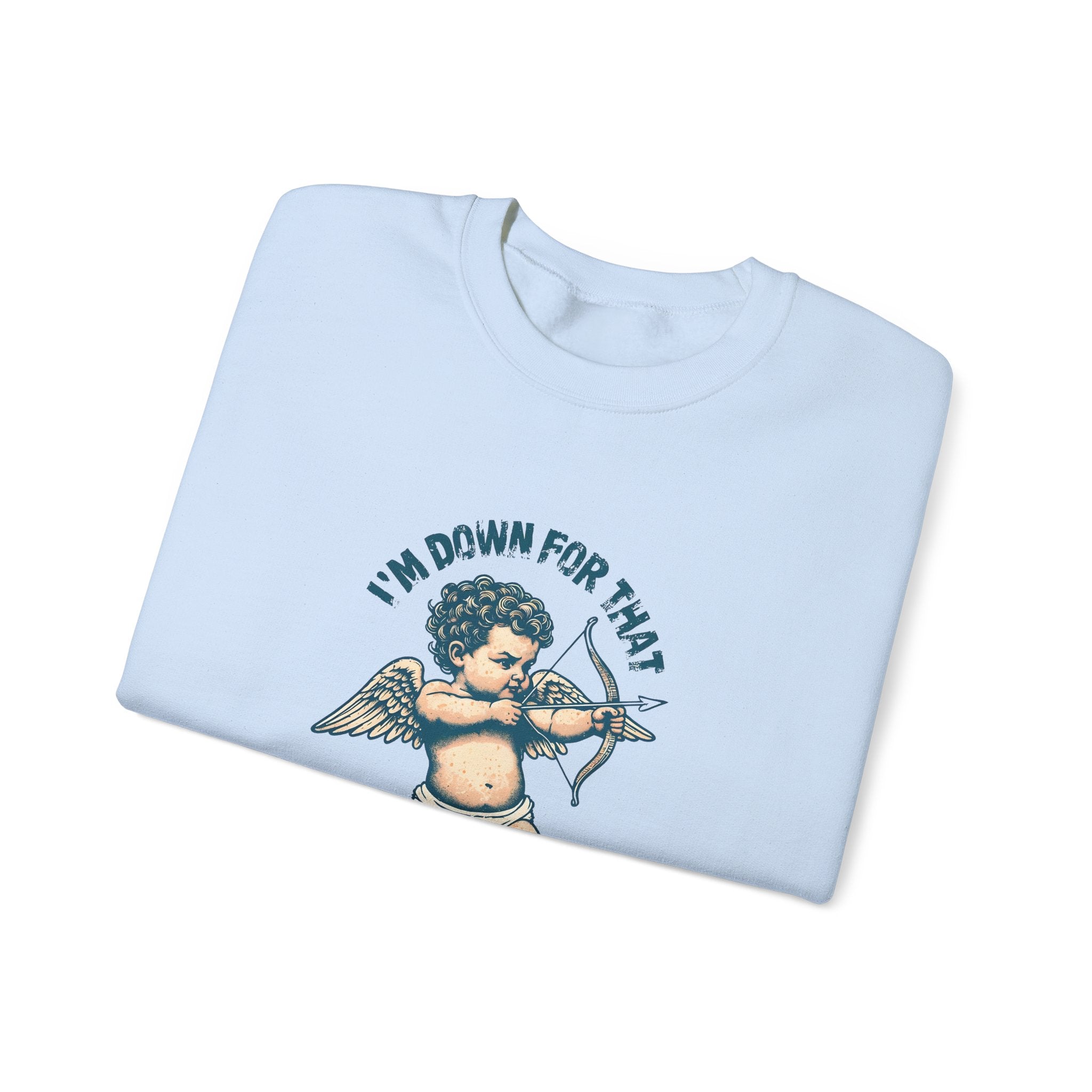Cupid Graphic 'I'm Down For That' Crewneck Sweatshirt — Valentine's Day Love Tee