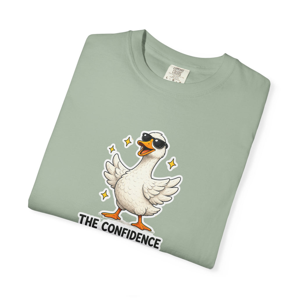 Confidence Goose T-Shirt — Funny Motivational Graphic Tee
