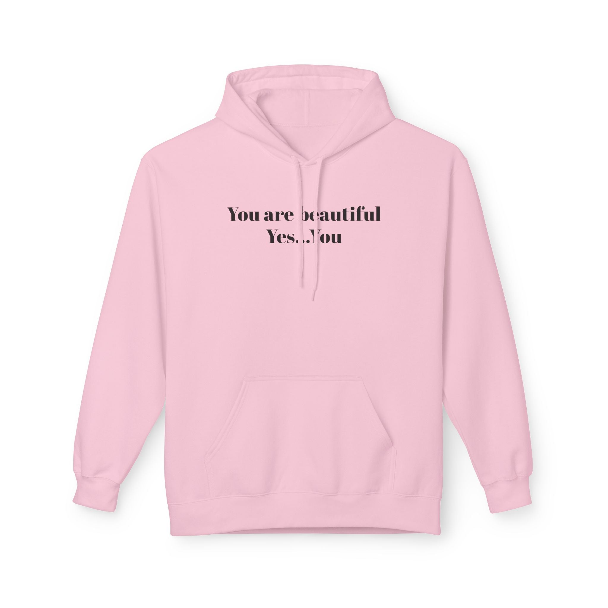 Unisex hoodie, light pink, front graphic text “You are beautiful Yes…You”