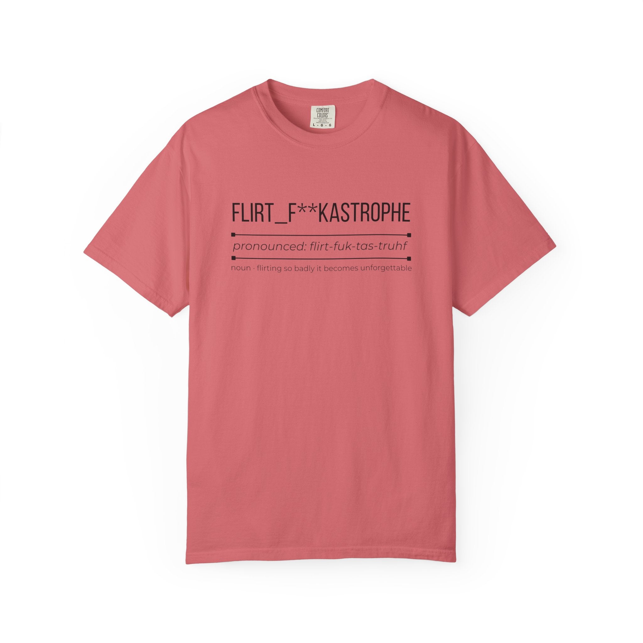 FLIRT F**KASTROPHE Shirt – Funny Dating & Flirting Tee | Cheeky Graphic T-Shirt