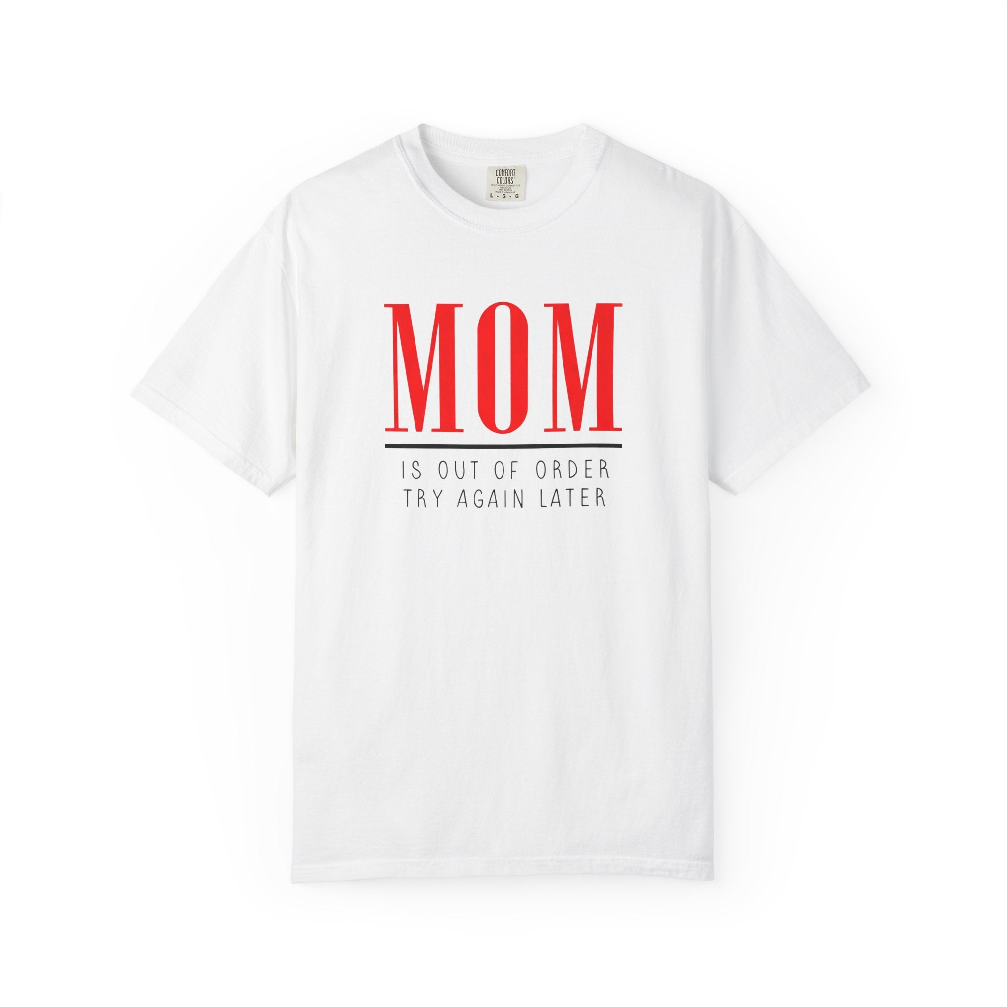 Mum is out of Order Graphic T-Shirt — T-Shirt