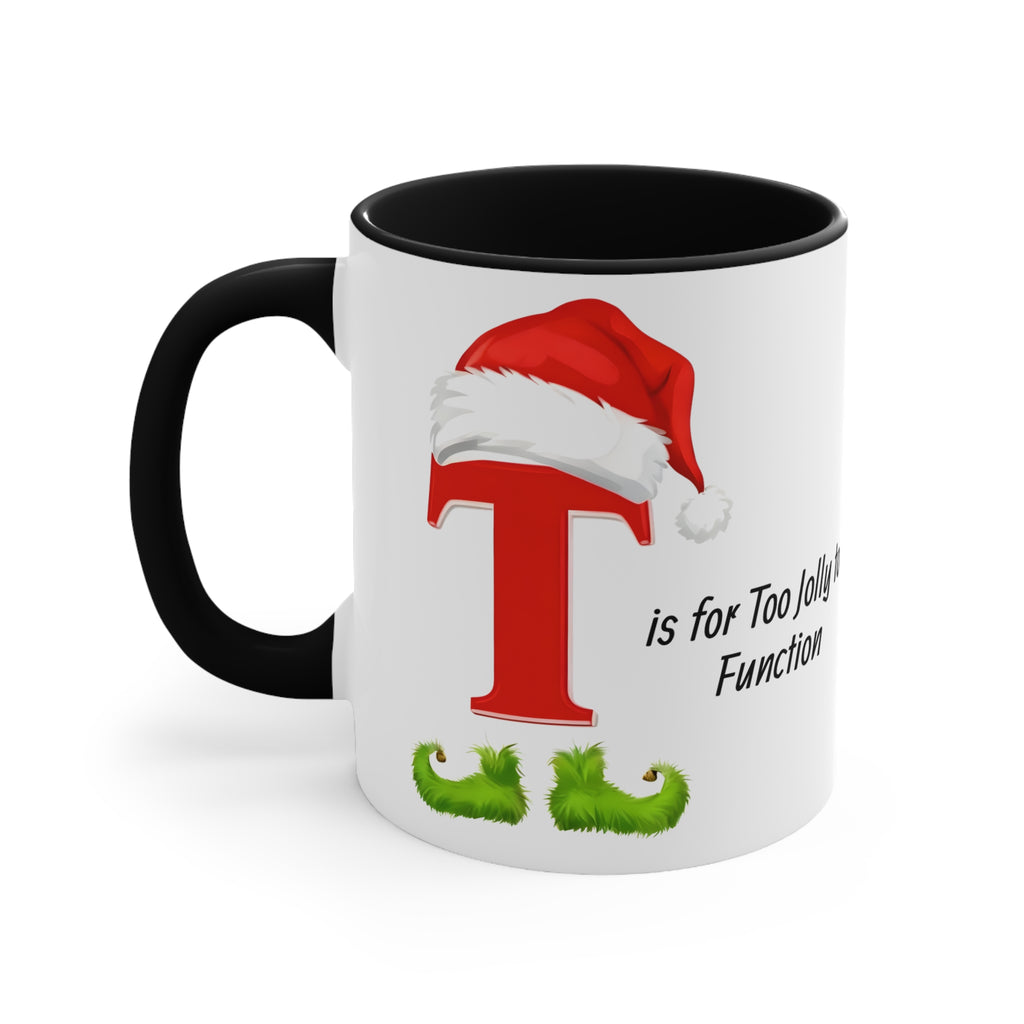 White coffee mug with black handle, red T and Santa hat, green whiskers, Too Jolly to Function