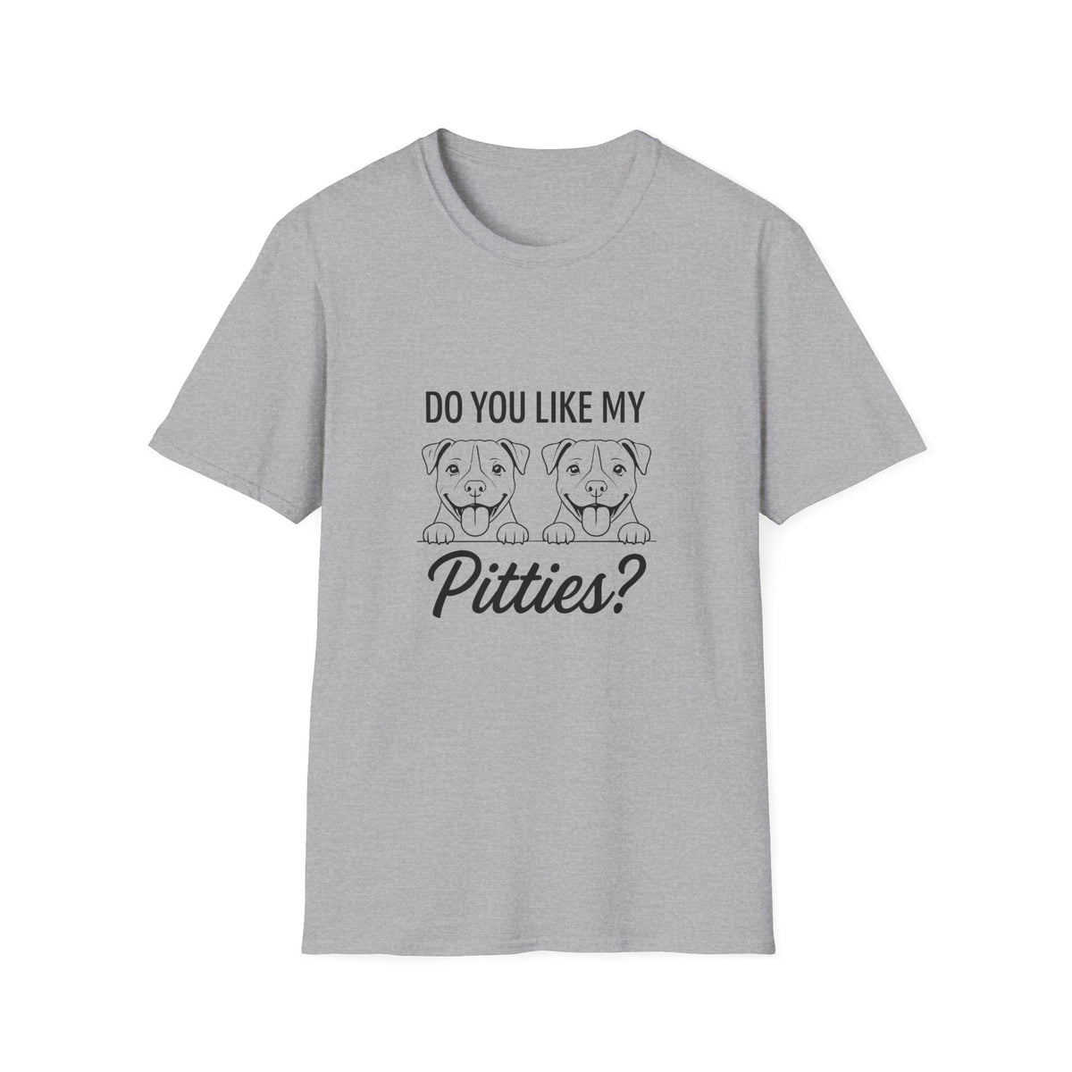 Do You Like My Pitties? Pitbull T-Shirt