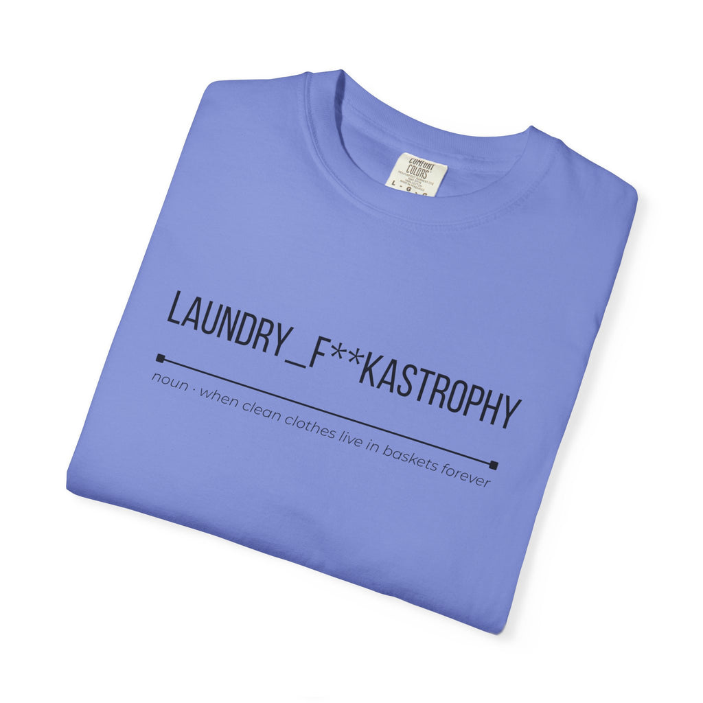 LAUNDRY F**KASTROPHY Shirt – Funny Laundry Chaos Tee | Mum Life Graphic T-Shirt