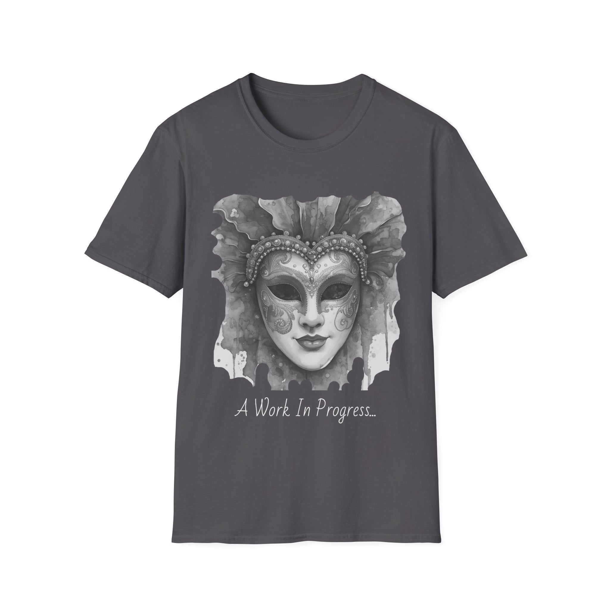 Dark gray face T-shirt with grayscale masquerade mask graphic and "A Work In Progress..."