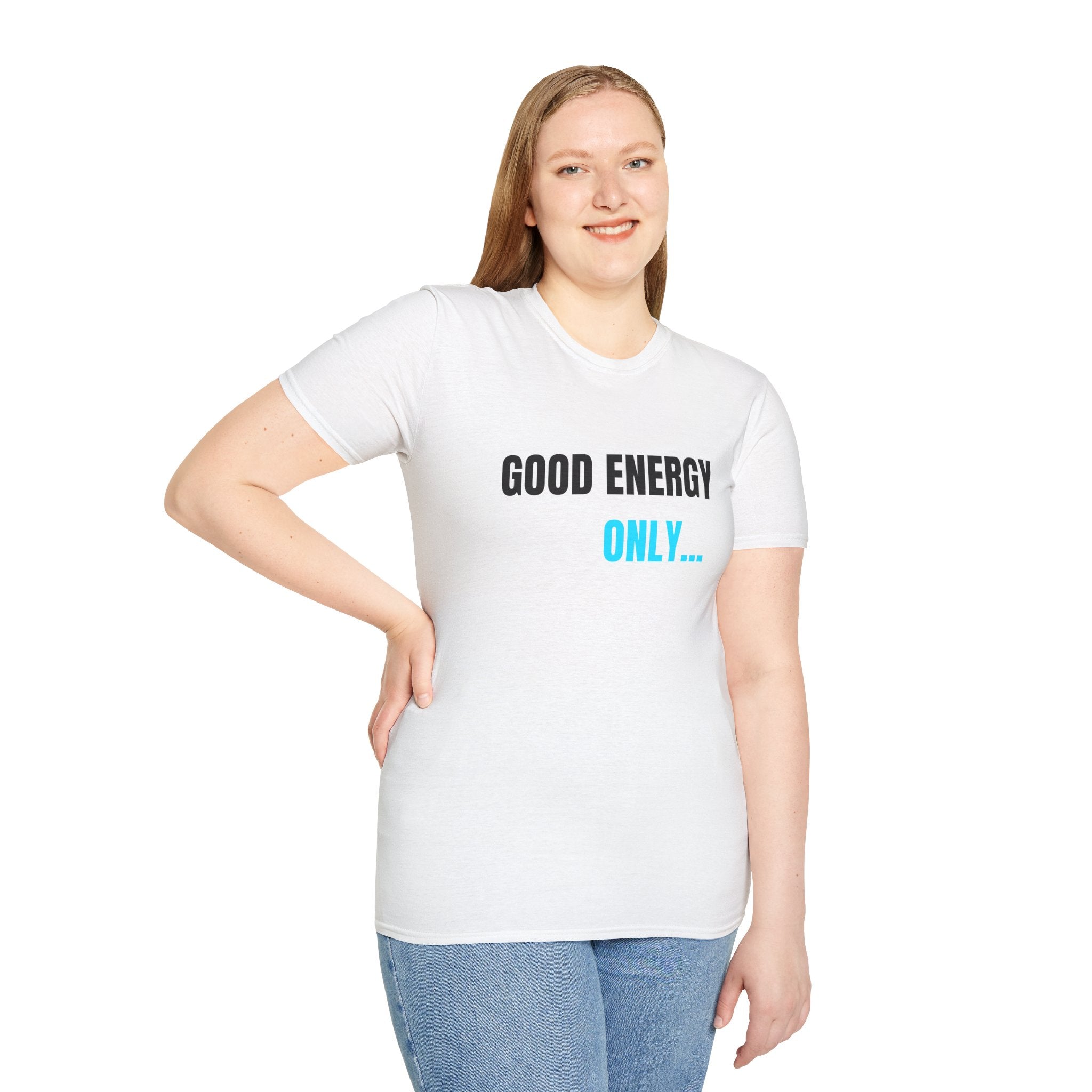 White unisex T-shirt on model, "GOOD ENERGY ONLY..." graphic centered on chest