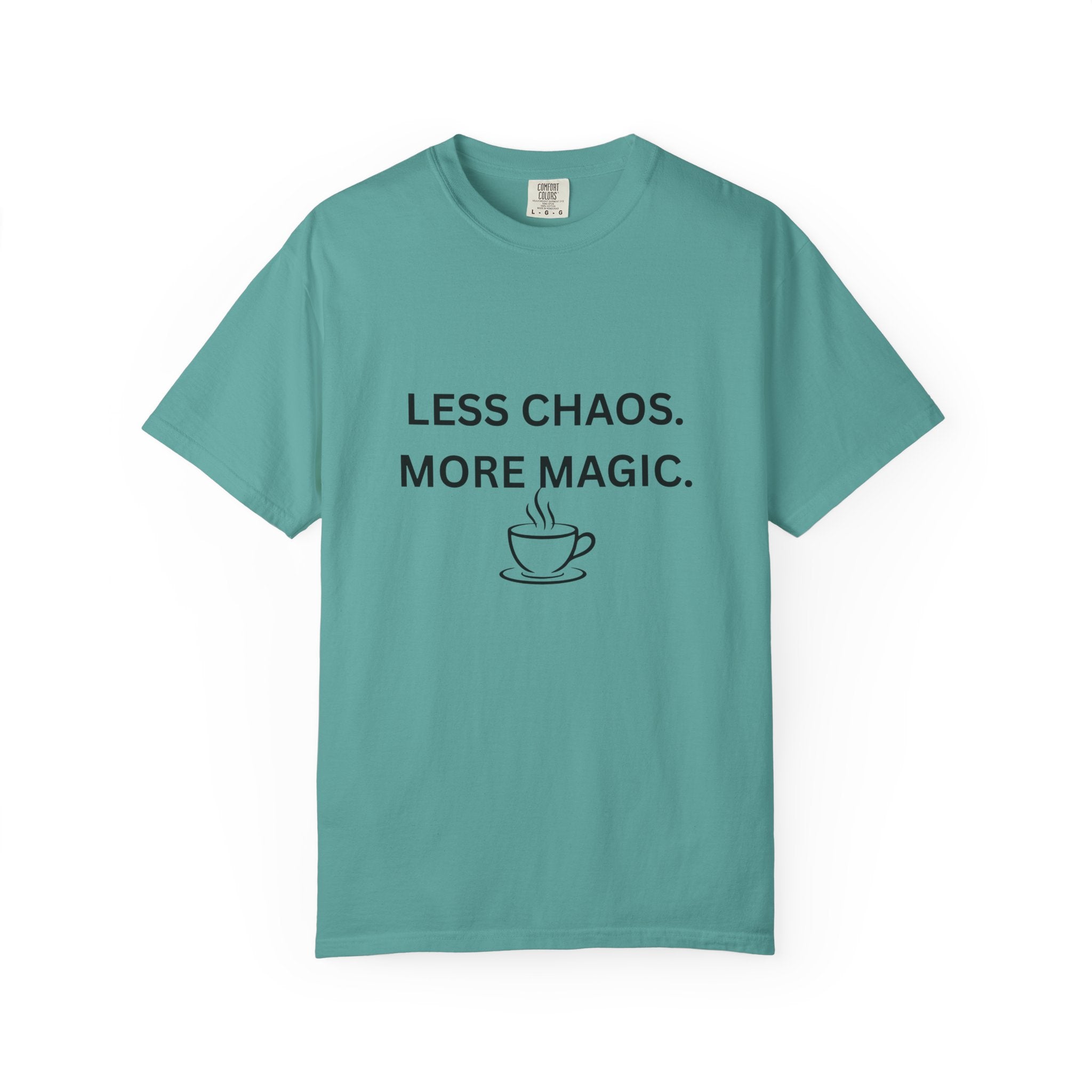 Less Chaos, More Magic T-Shirt — Cozy Coffee Cup Graphic Tee