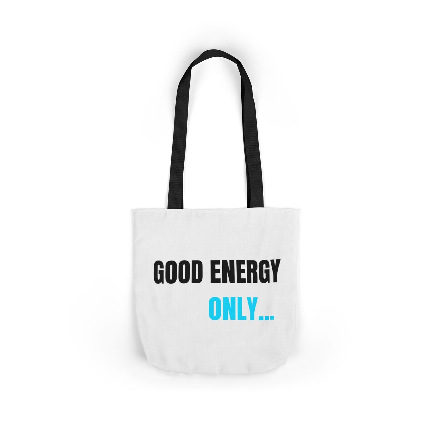 Good Energy Only Double Sided Print Canvas Tote Bag, Eco-Friendly Shopping Bag, Beach Tote, Everyday Carry, Gift for Friends, Motivational